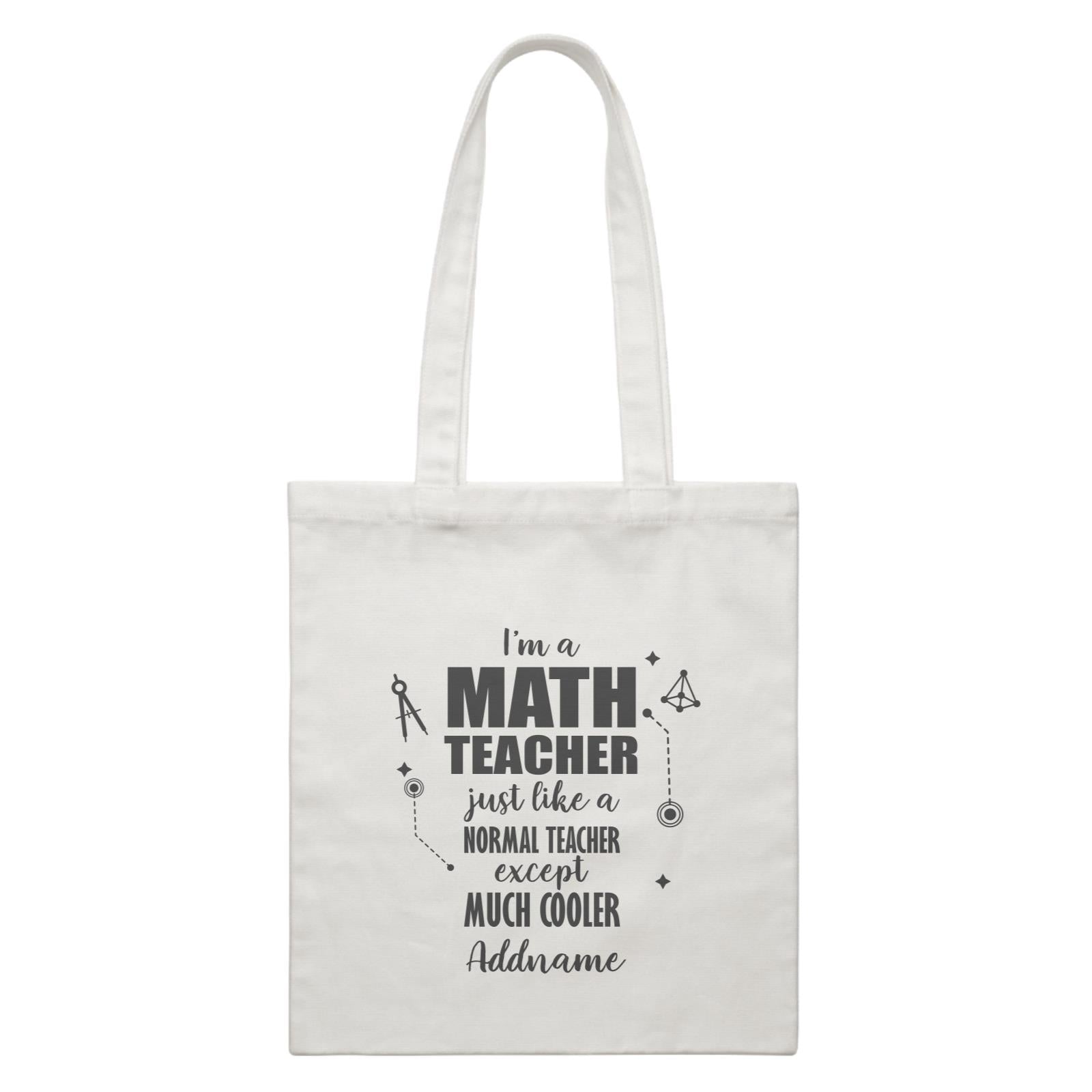 Subject Teachers 1 I'm A Math Teacher Addname White Canvas Bag