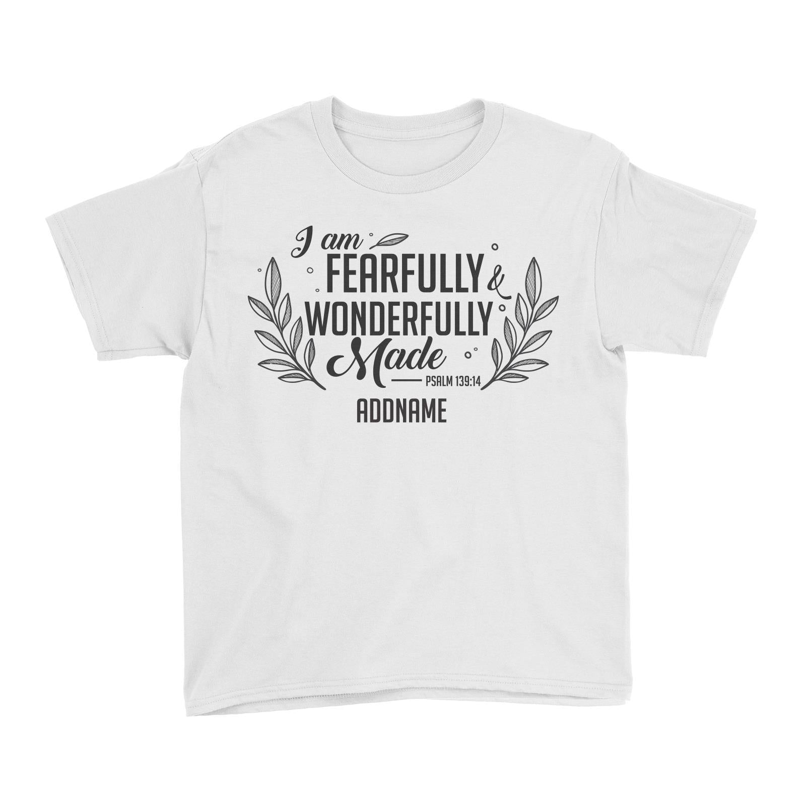 Christ Newborn I Am Fearfully Wonderfully Made Psalm 139.14 Addname Kid's T-Shirt