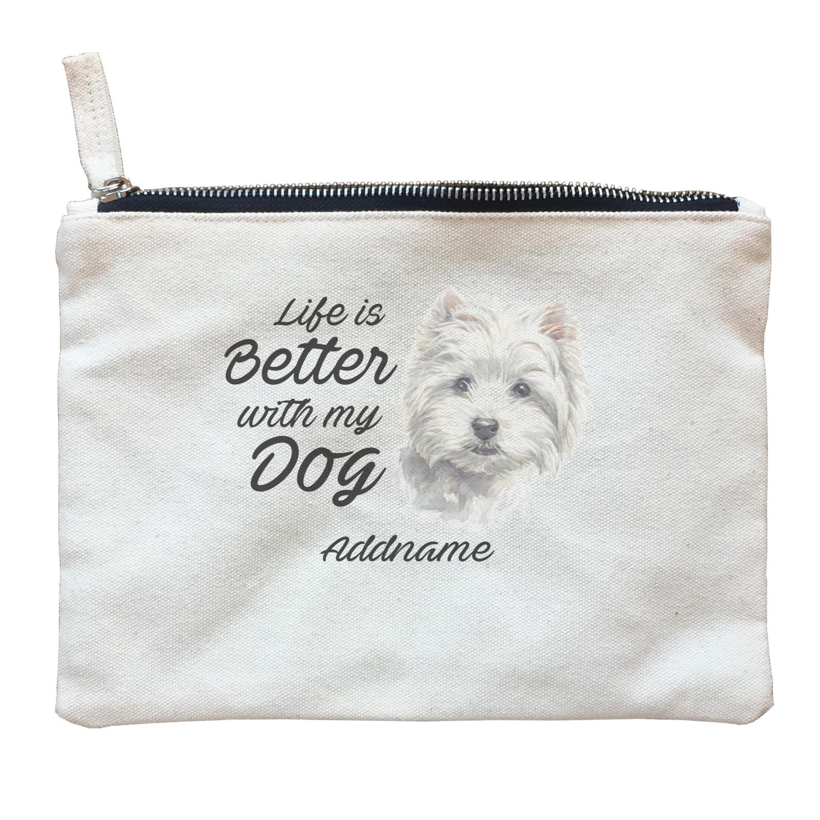 Watercolor Life is Better With My Dog West Highland White Terrier Addname Zipper Pouch