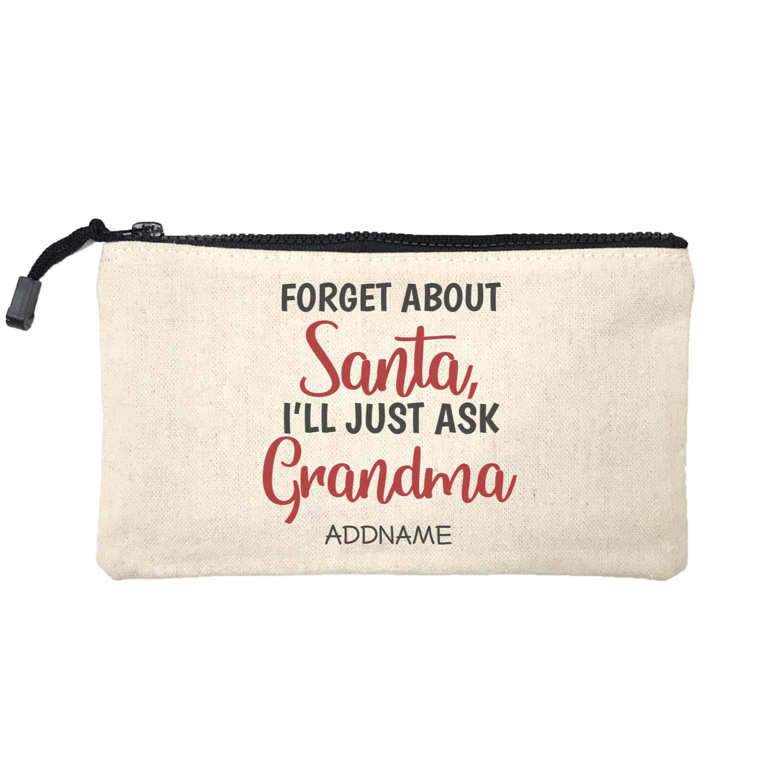 Xmas Forget About Santa I'll Just Ask Grandma Mini Accessories Stationery Pouch