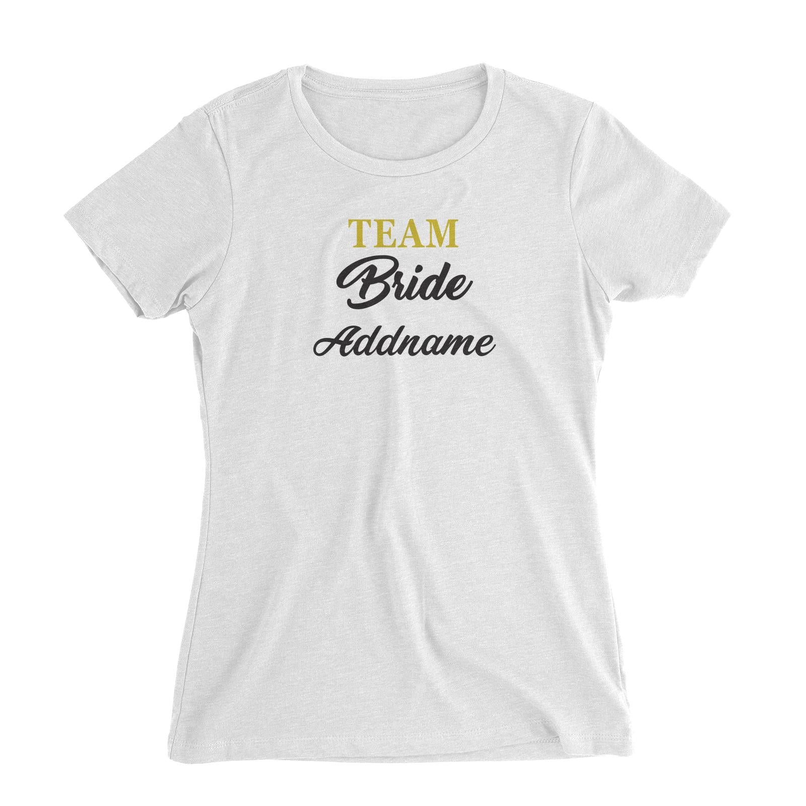 Bridesmaid Team Team Bride Addname Women Slim Fit T-Shirt