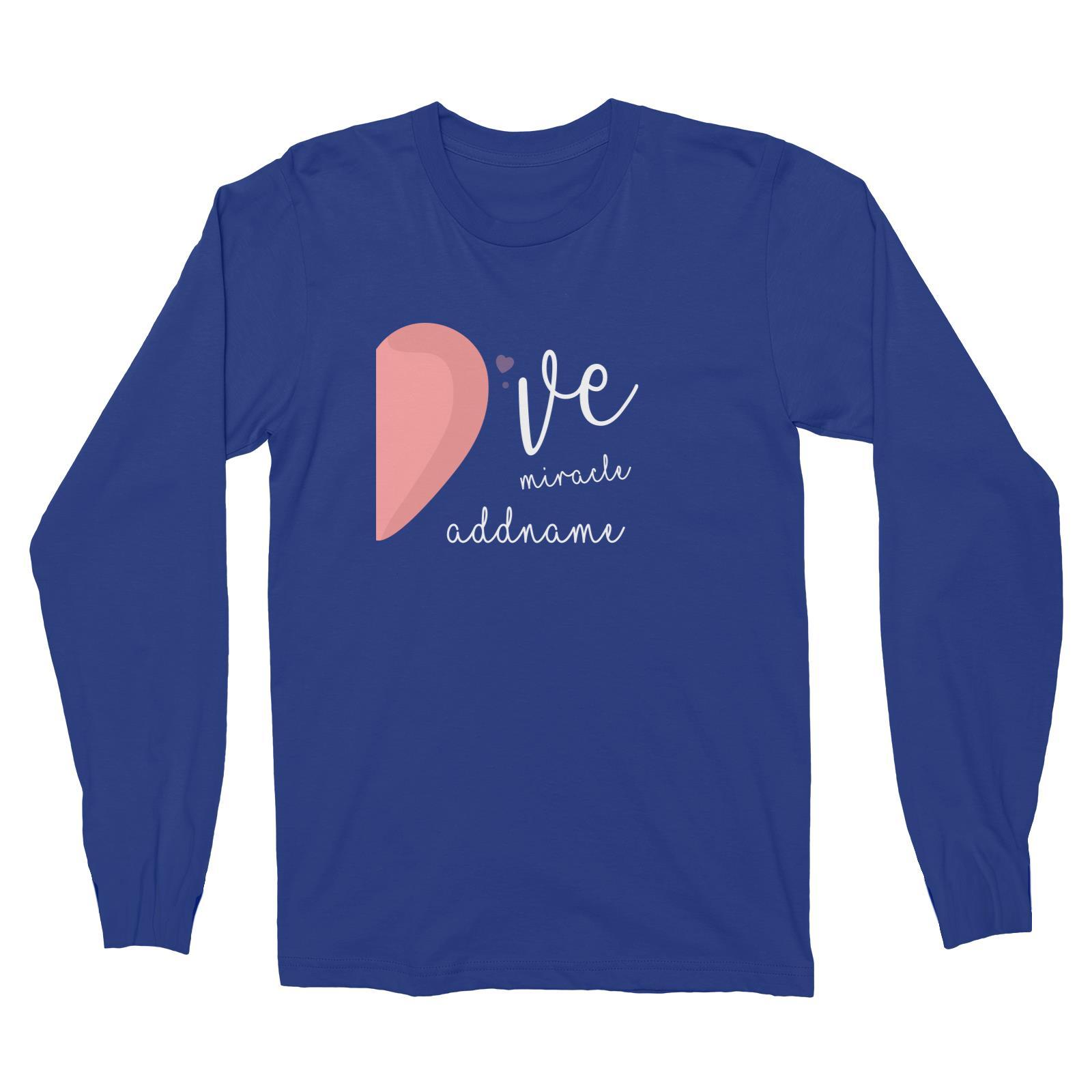 Let LOVE Create Miracle With Heart Shape 2 Long Sleeve Unisex T-Shirt