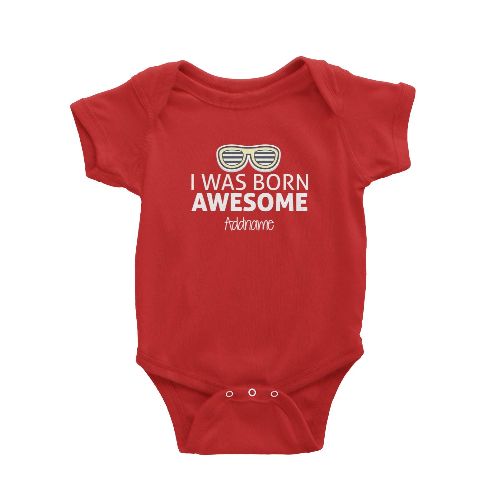 I Was Born Awesome Addname Baby Romper