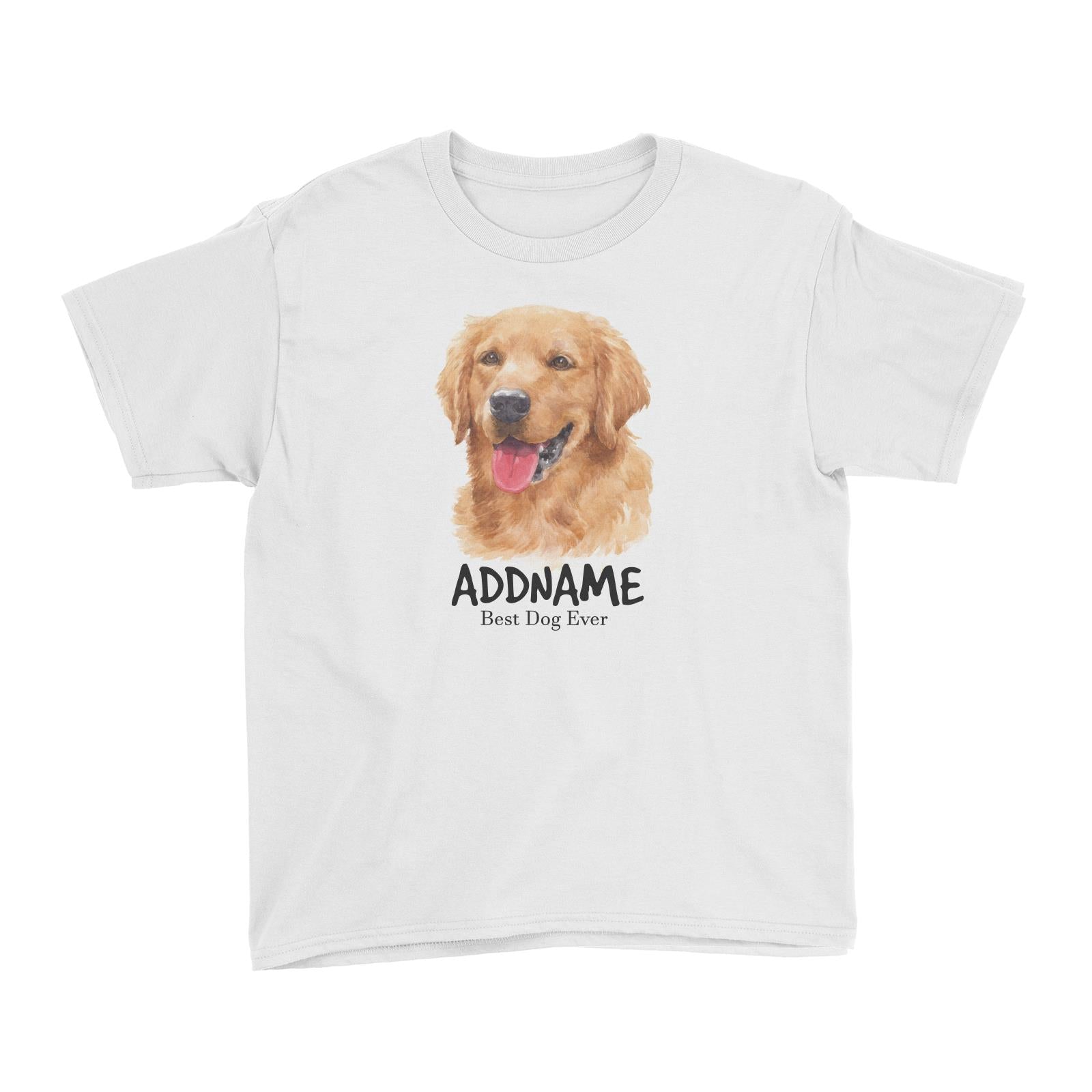 Watercolor Dog Golden Retriever Brown Best Dog Ever Addname Kid's T-Shirt
