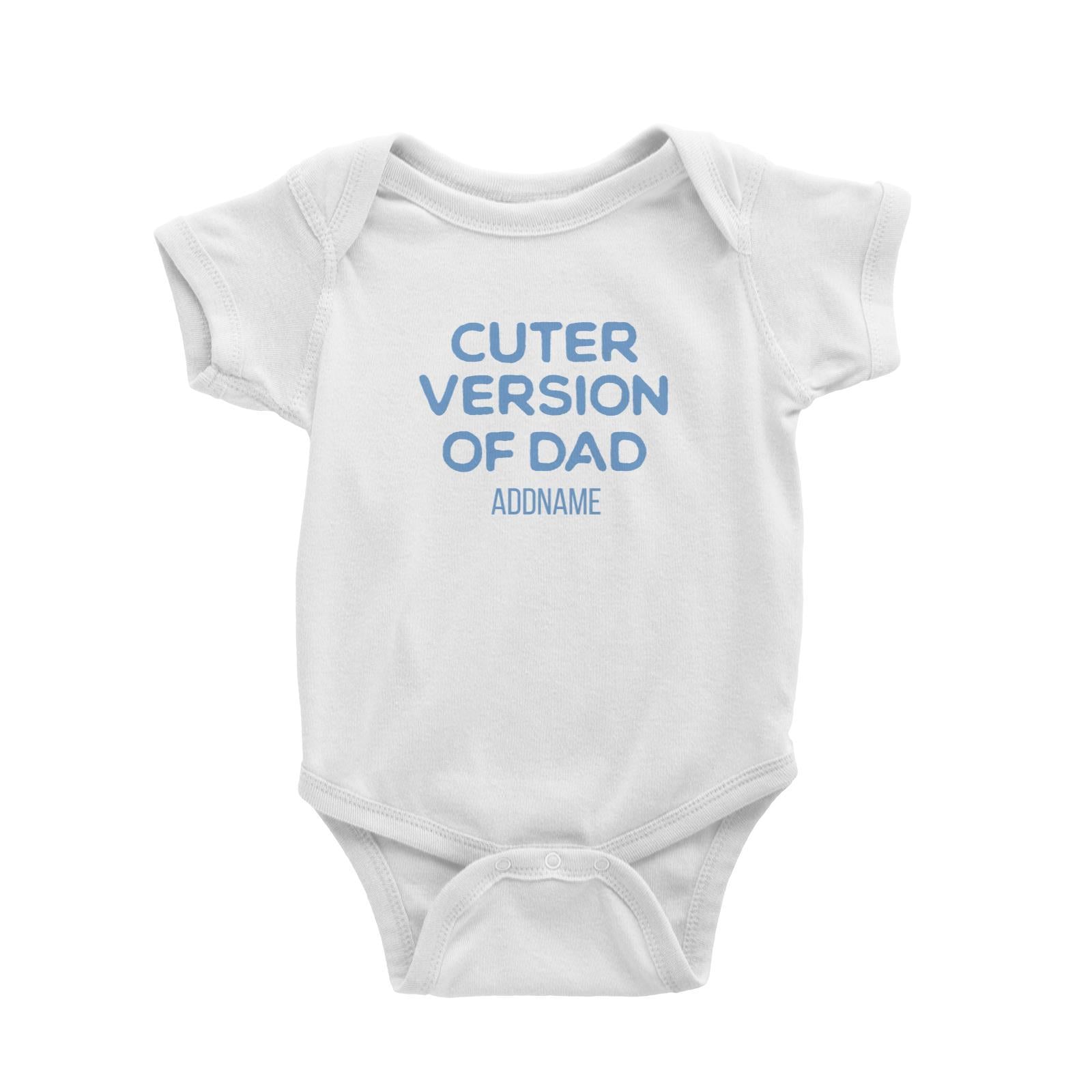 Cuter Version of Dad Addname Baby Romper