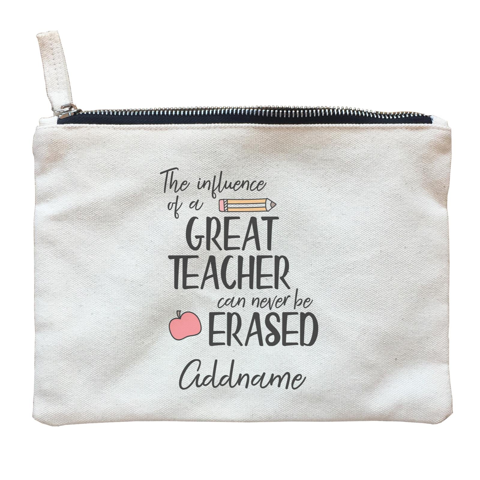 Teacher Quotes The Influence Of A Great Teacher Can Never Be Erased Addname Zipper Pouch