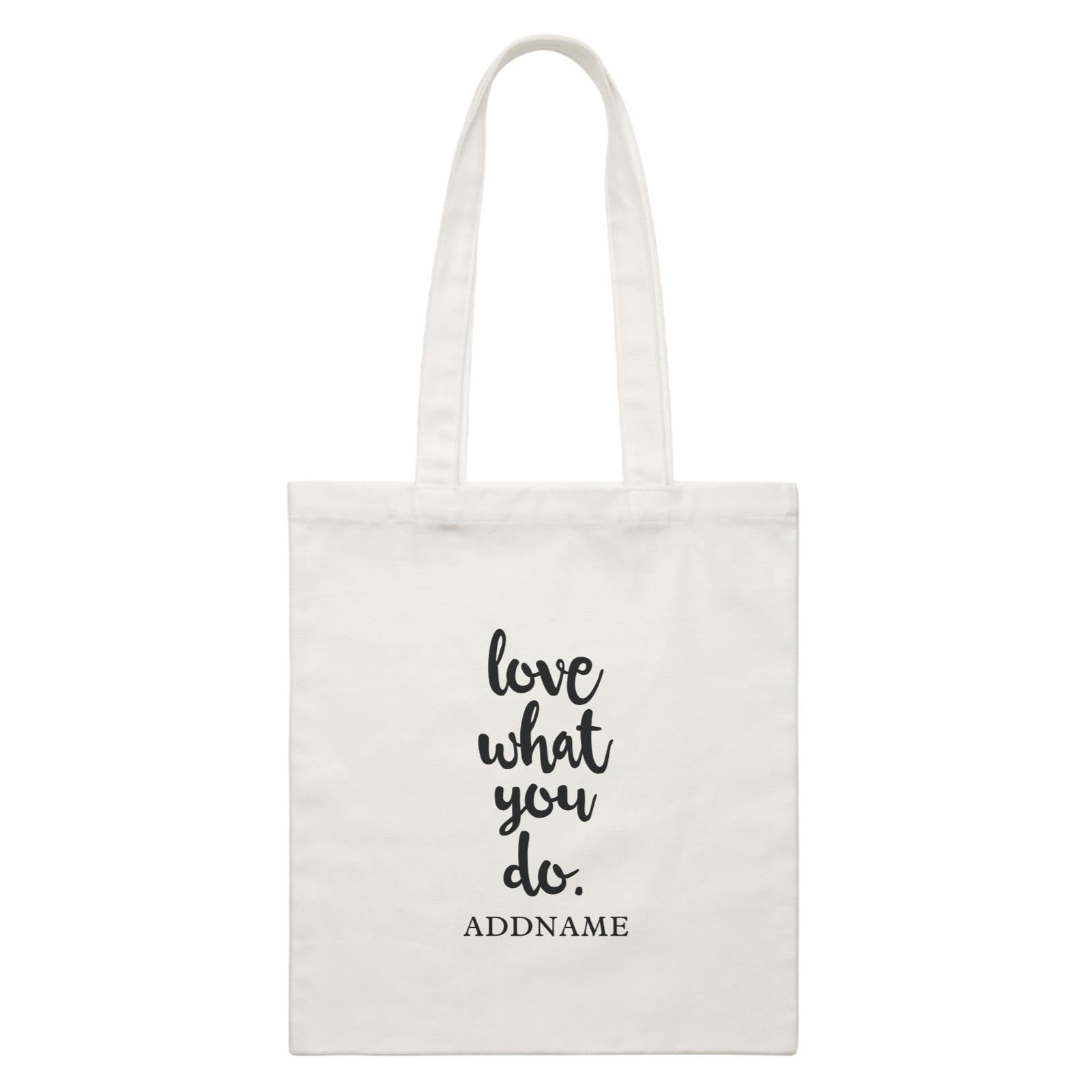 Inspiration Quotes Love What You Do Addname White Canvas Bag