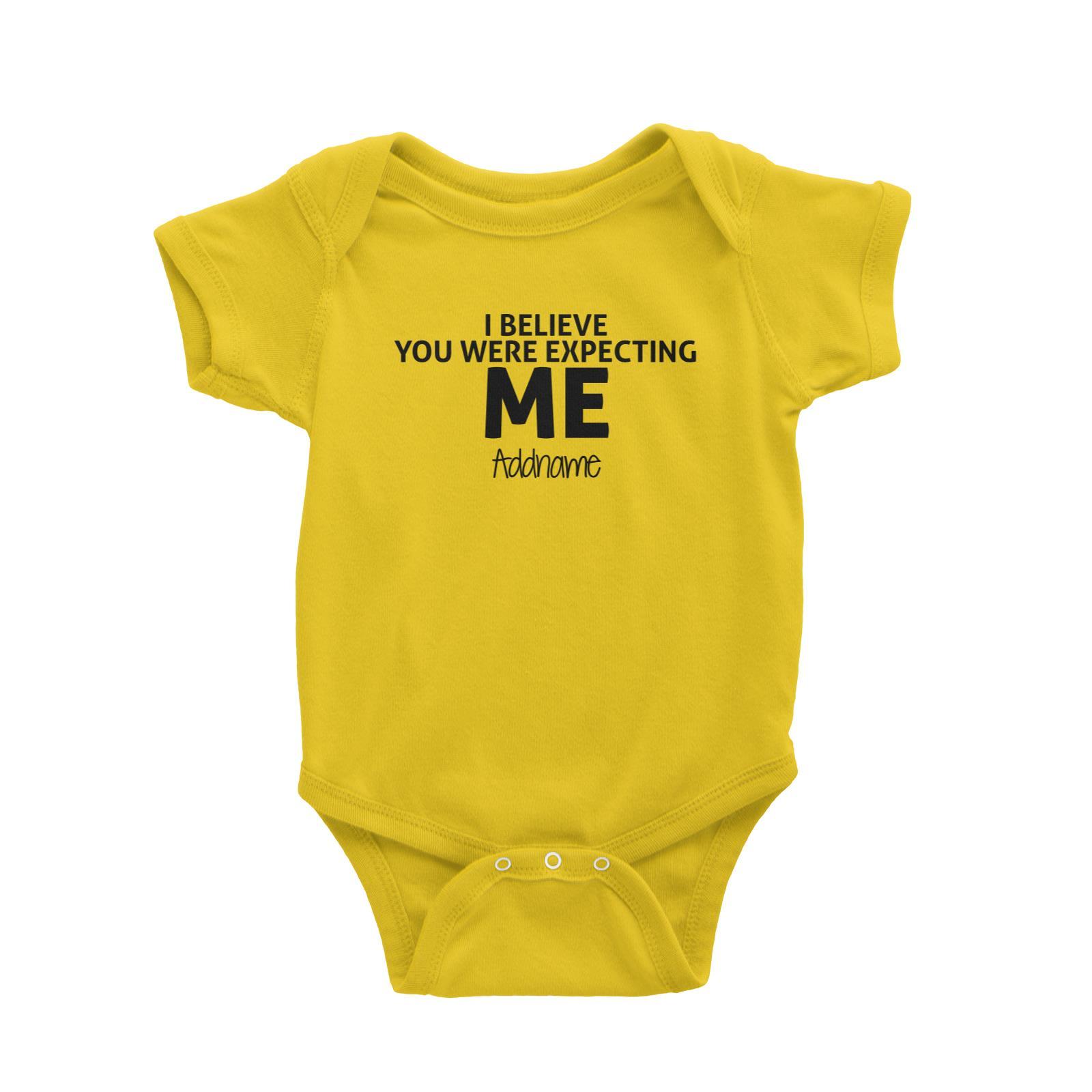 I Believe You Were Expecting Me Addname Baby Romper