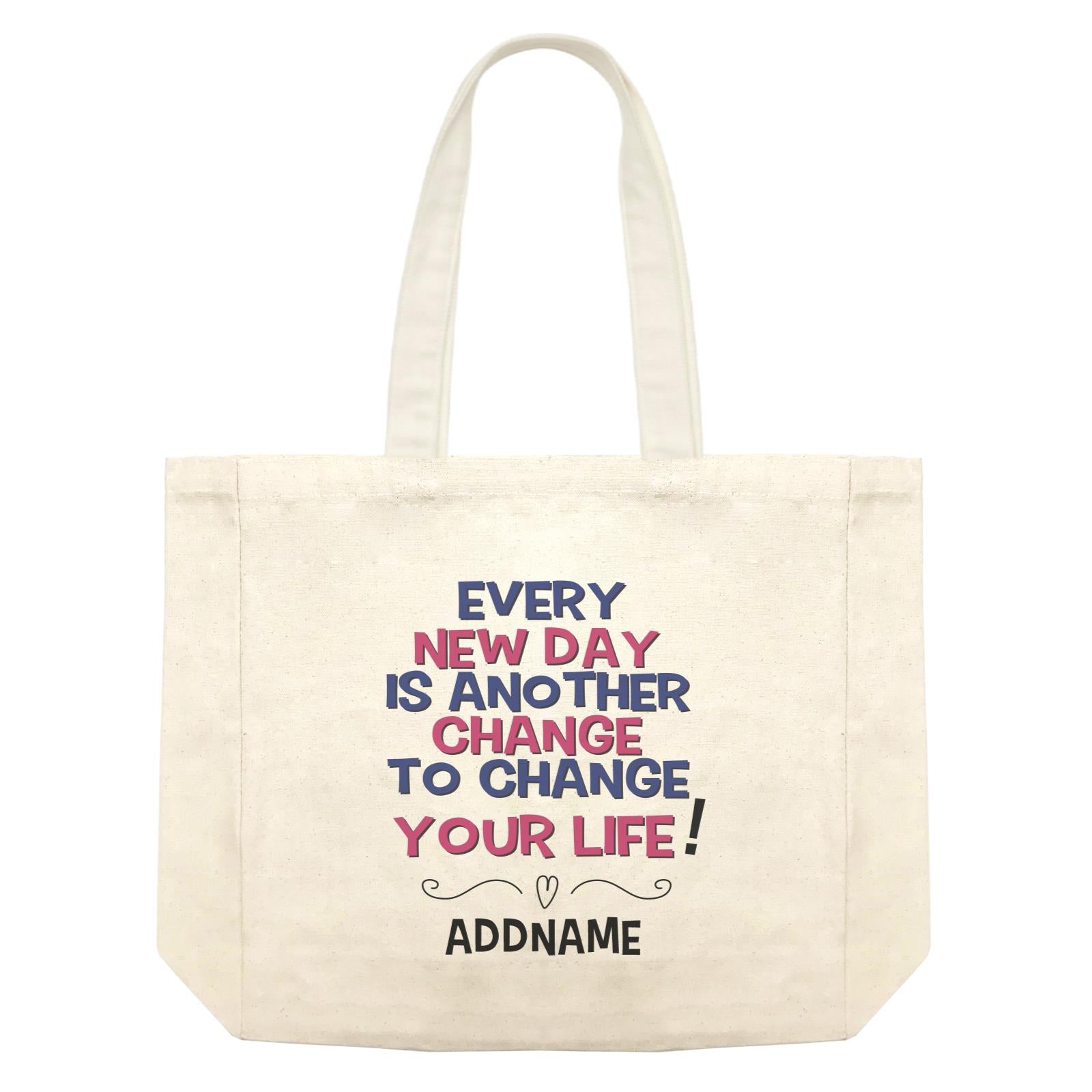 Inspiration Quotes Every New Day Is Another Chance To Change Your Life Addname Shopping Bag
