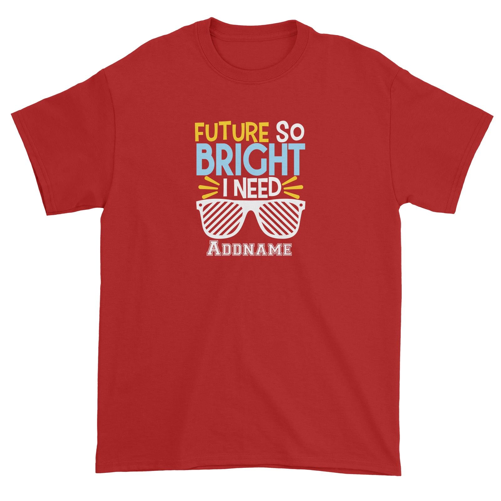 Graduation Series Future So Bright I Need A Sunglasses Unisex T-Shirt