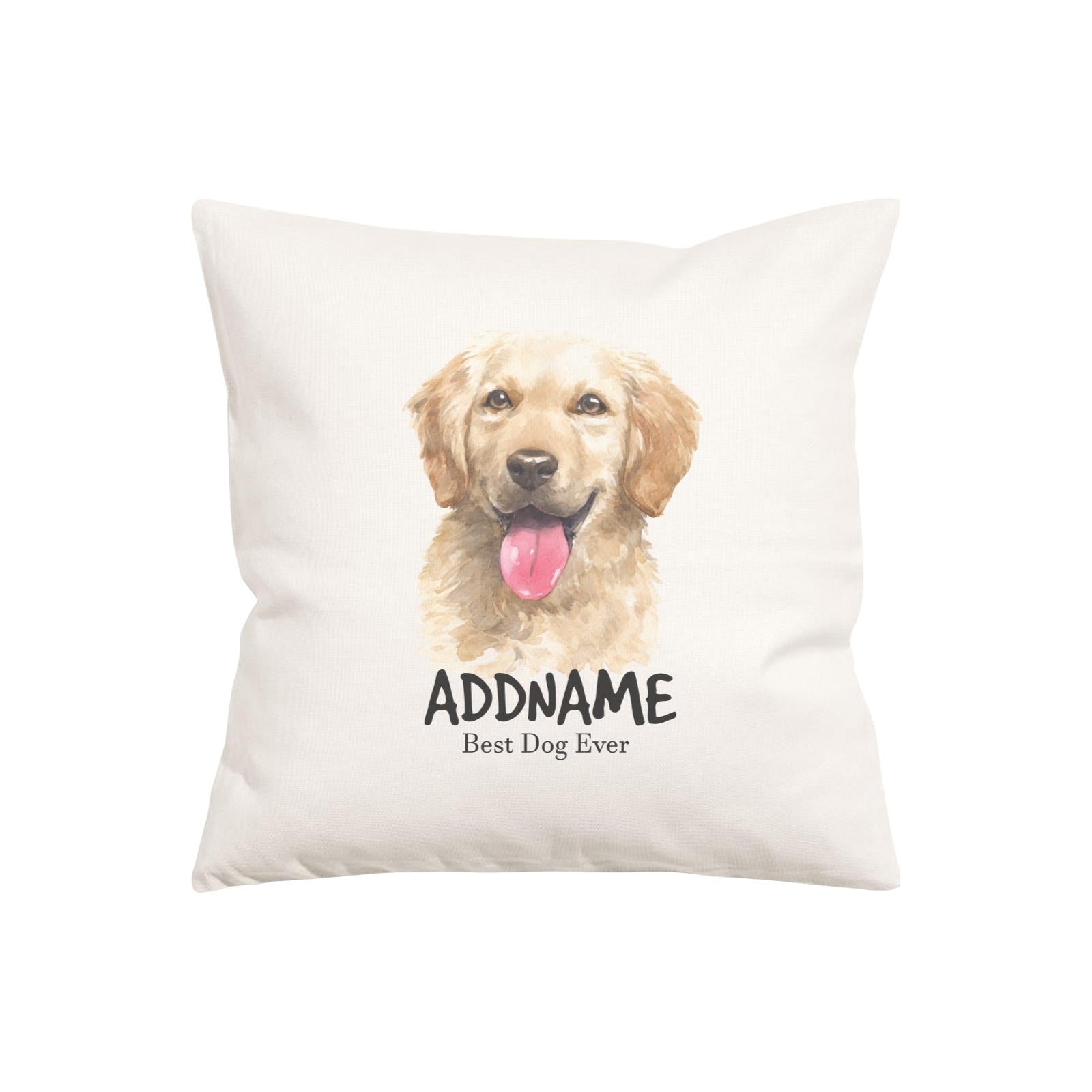Watercolor Dog Series Golden Retriever Smile Best Dog Ever Addname Pillow Cushion