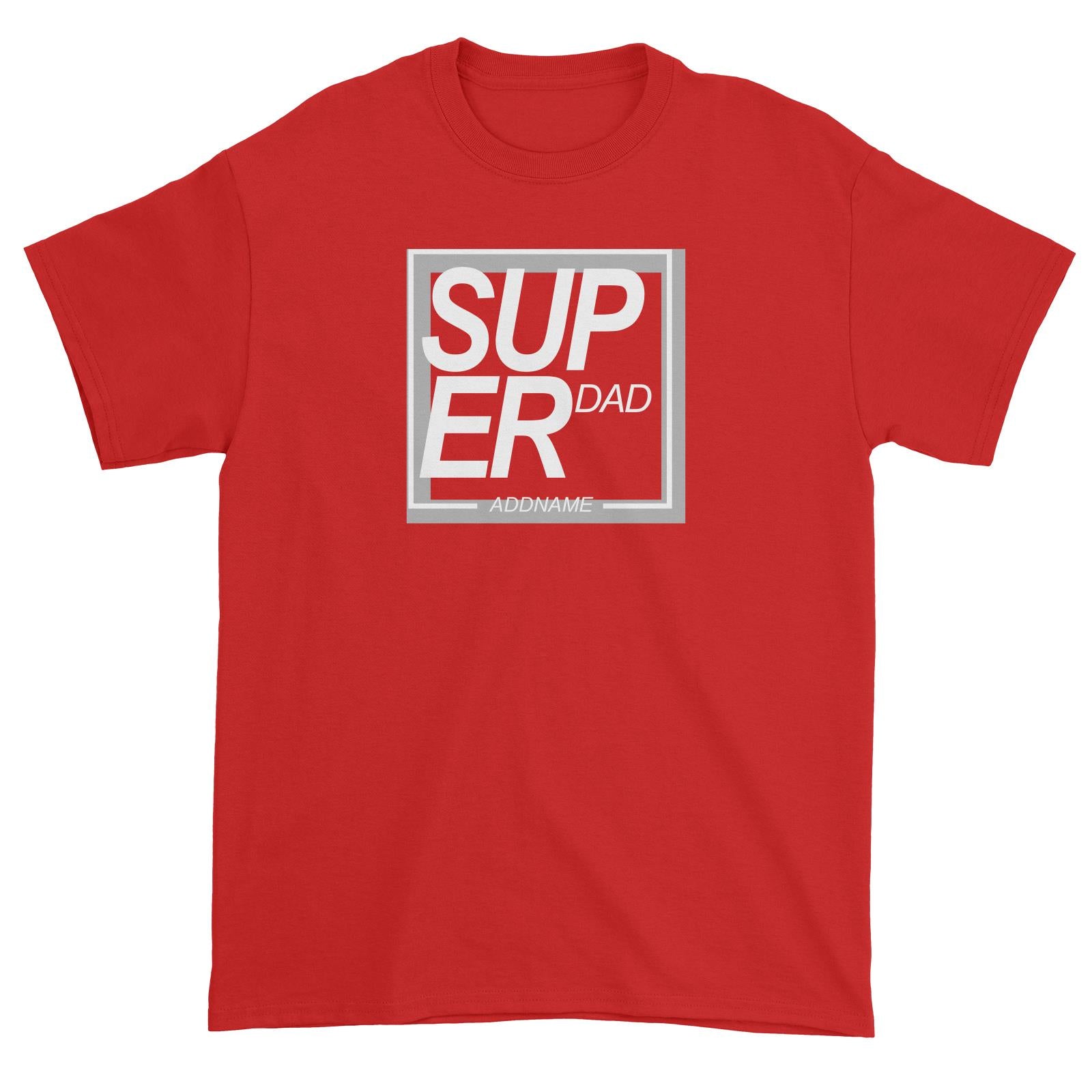 Super Box Family Super Dad Addname Unisex T-Shirt