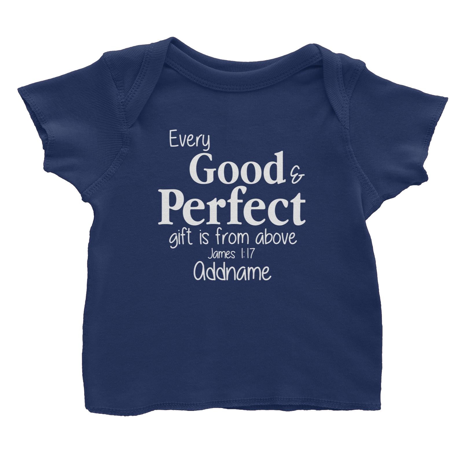 Christ Newborn Every Good and Perfect Gift is from Above James 1.17 Addname Baby T-Shirt
