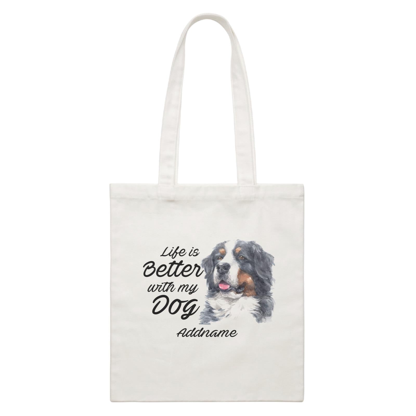 Watercolor Life is Better With My Dog Bernese Mountain Dog Addname White Canvas Bag