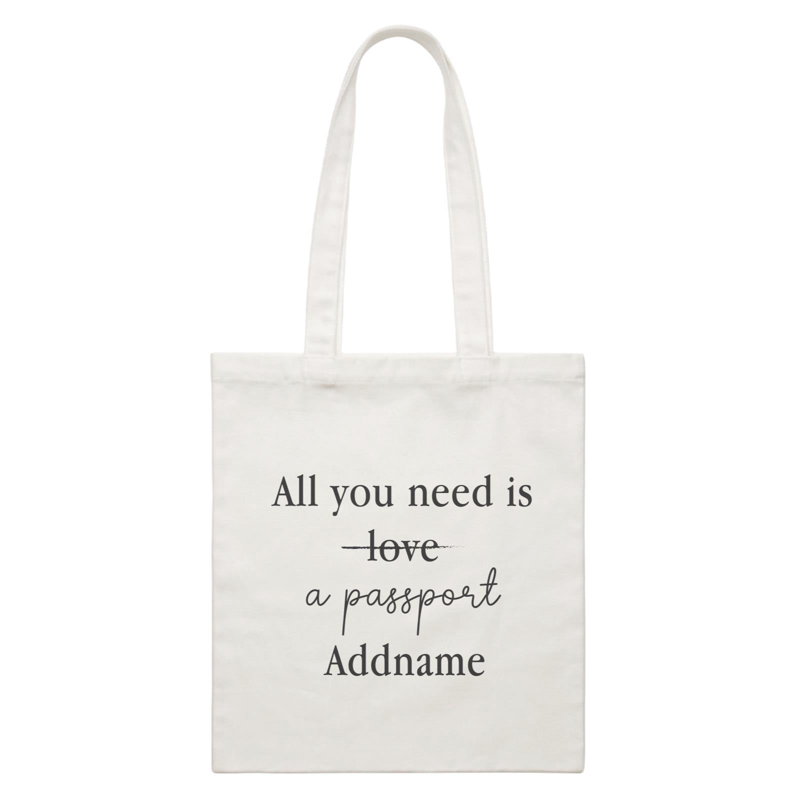 Travel Quotes All You Need Is A Passport Addname White Canvas Bag