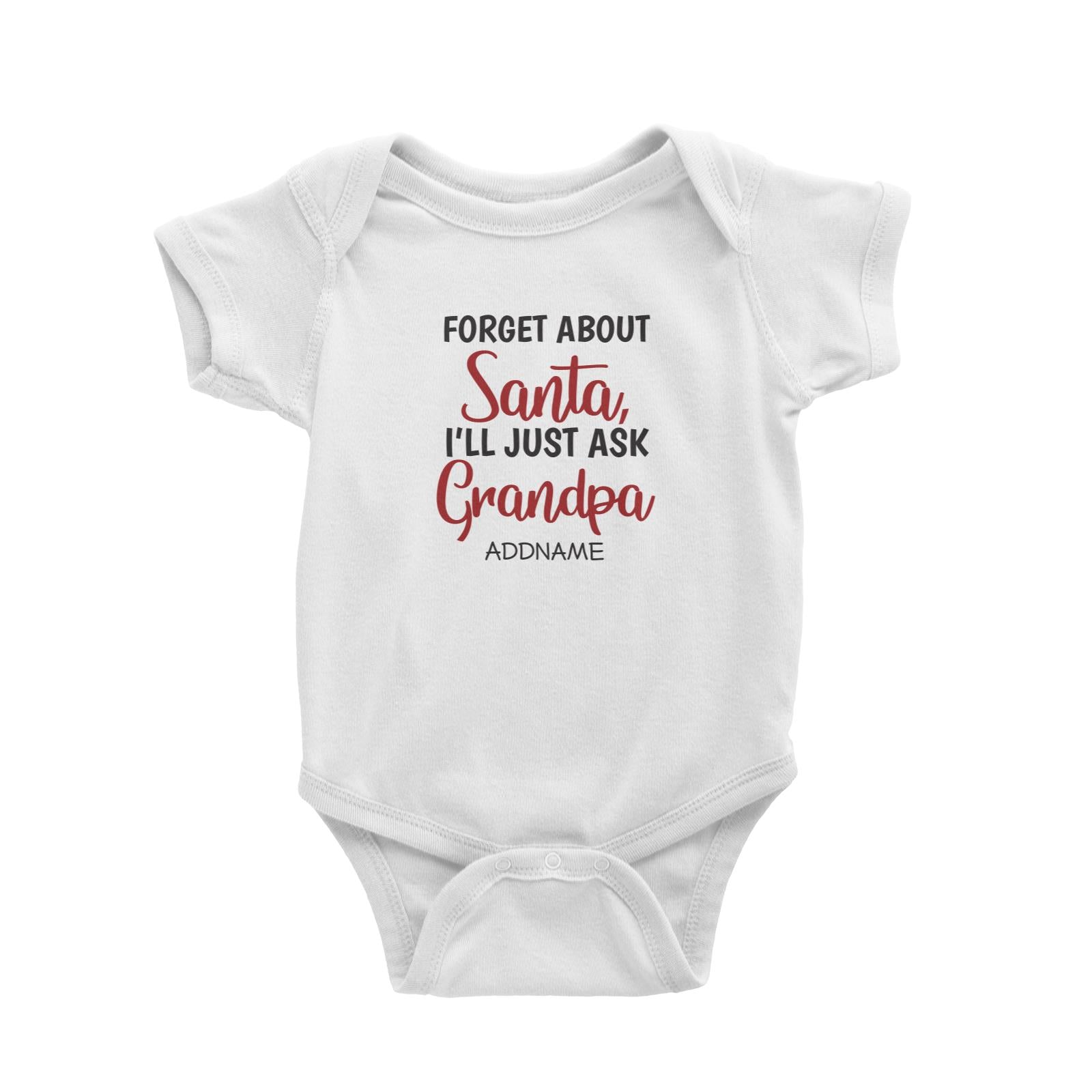 Xmas Forget About Santa I'll Just Ask Grandpa Baby Romper