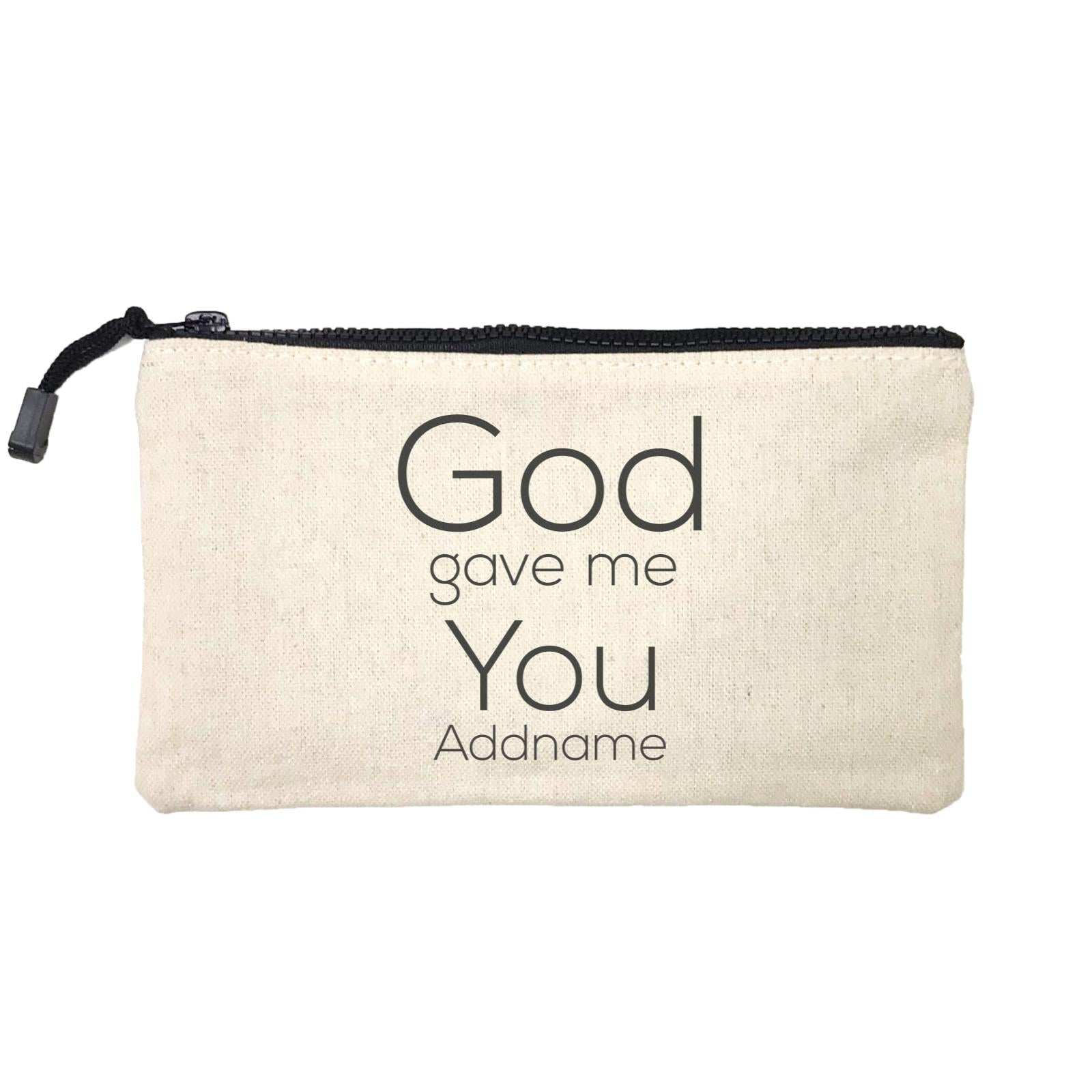 Gods Gift God Gave Me You Addname Mini Accessories Stationery Pouch
