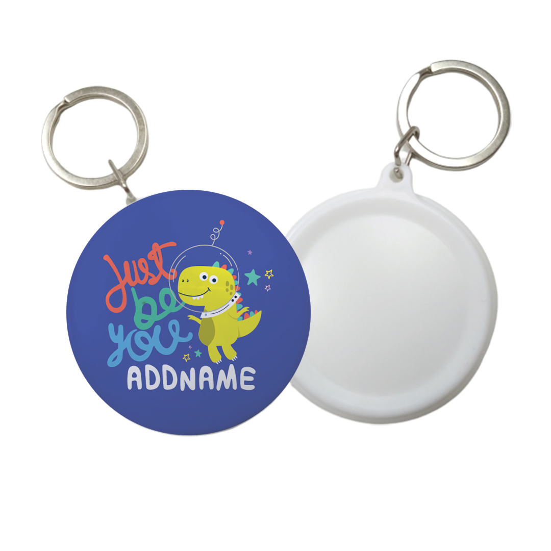 Children's Day Gift Series Just Be You Space Dinosaur Addname Button Badge with Key Ring (58mm)
