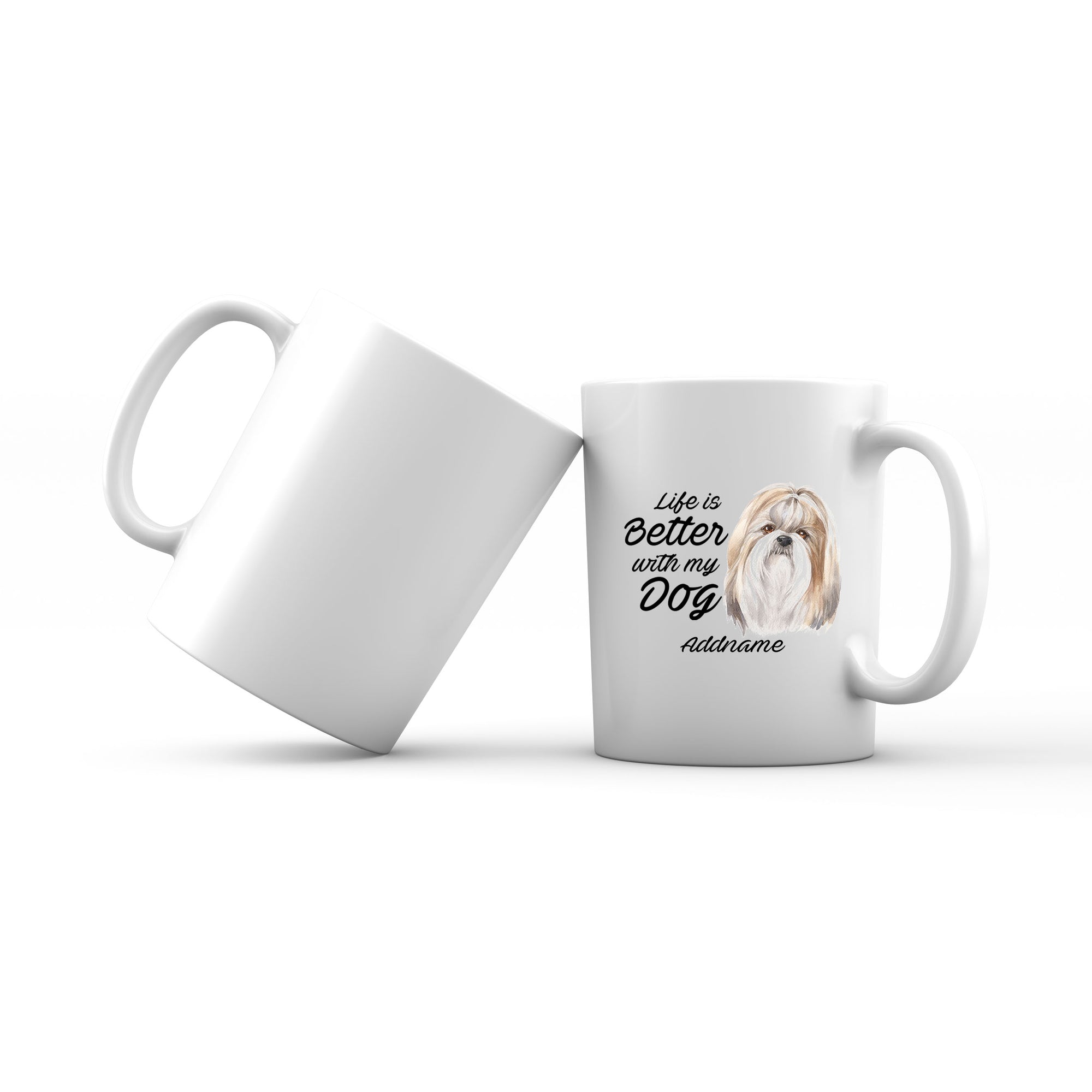 Watercolor Life is Better With My Dog Shih Tzu Addname Mug