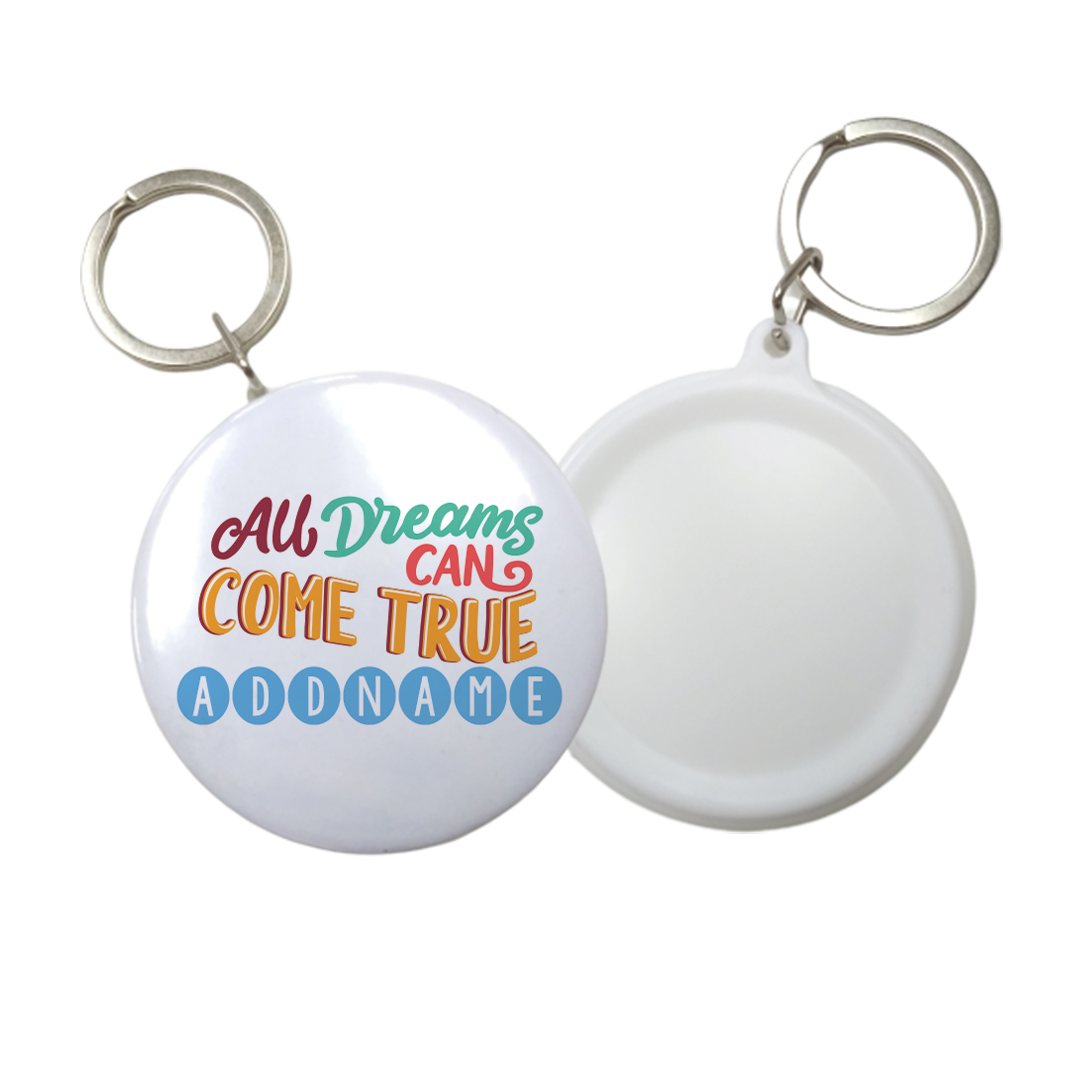 Children's Day Gift Series All Dreams Can Come True Addname Button Badge with Key Ring (58mm)