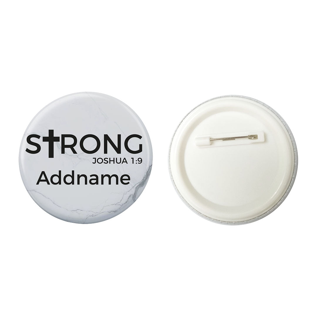 Christian Series Strong Joshua 19 Addname Button Badge with Back Pin (58mm)