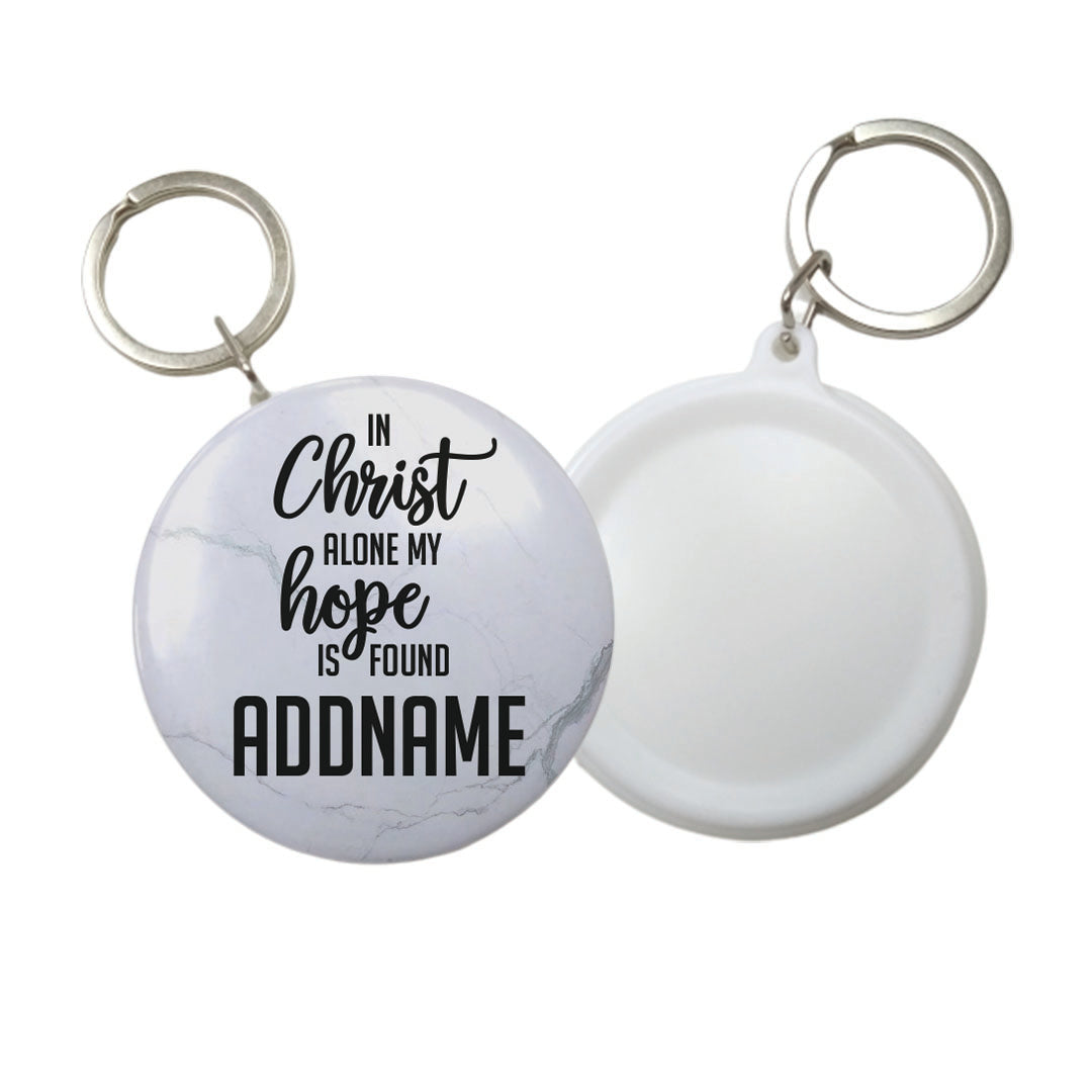 Christian Series In Christ Alone My Hope Is Found Addname Button Badge with Key Ring (58mm)