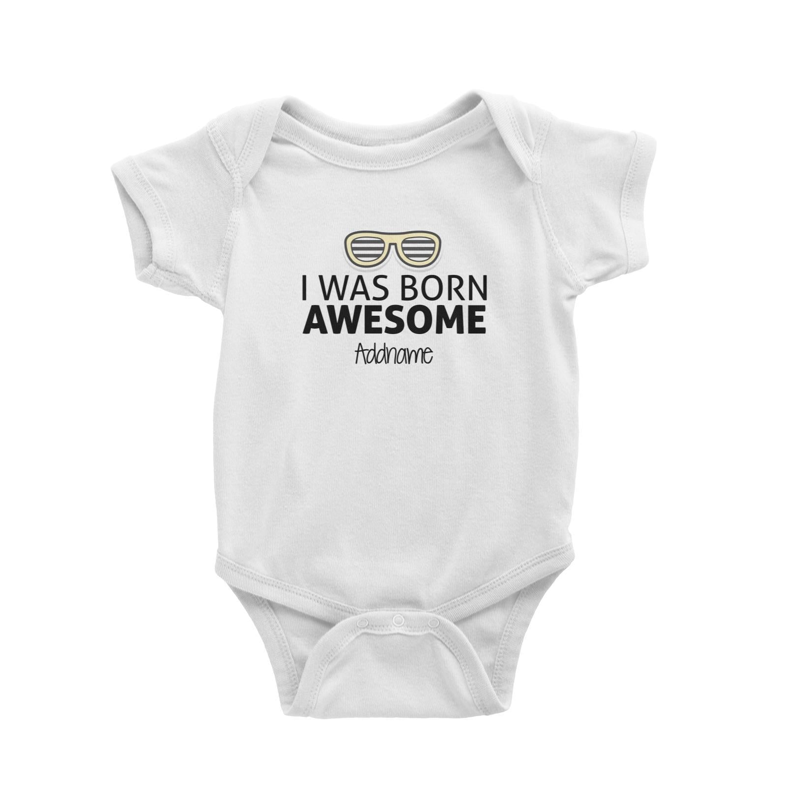 I Was Born Awesome Addname Baby Romper