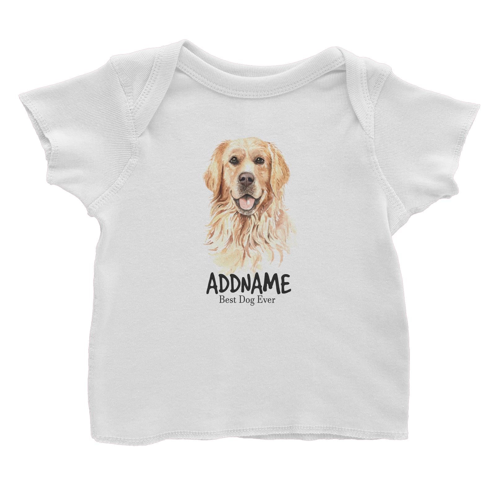 Watercolor Dog Golden Retriever Happy Best Dog Ever Addname Baby T-Shirt