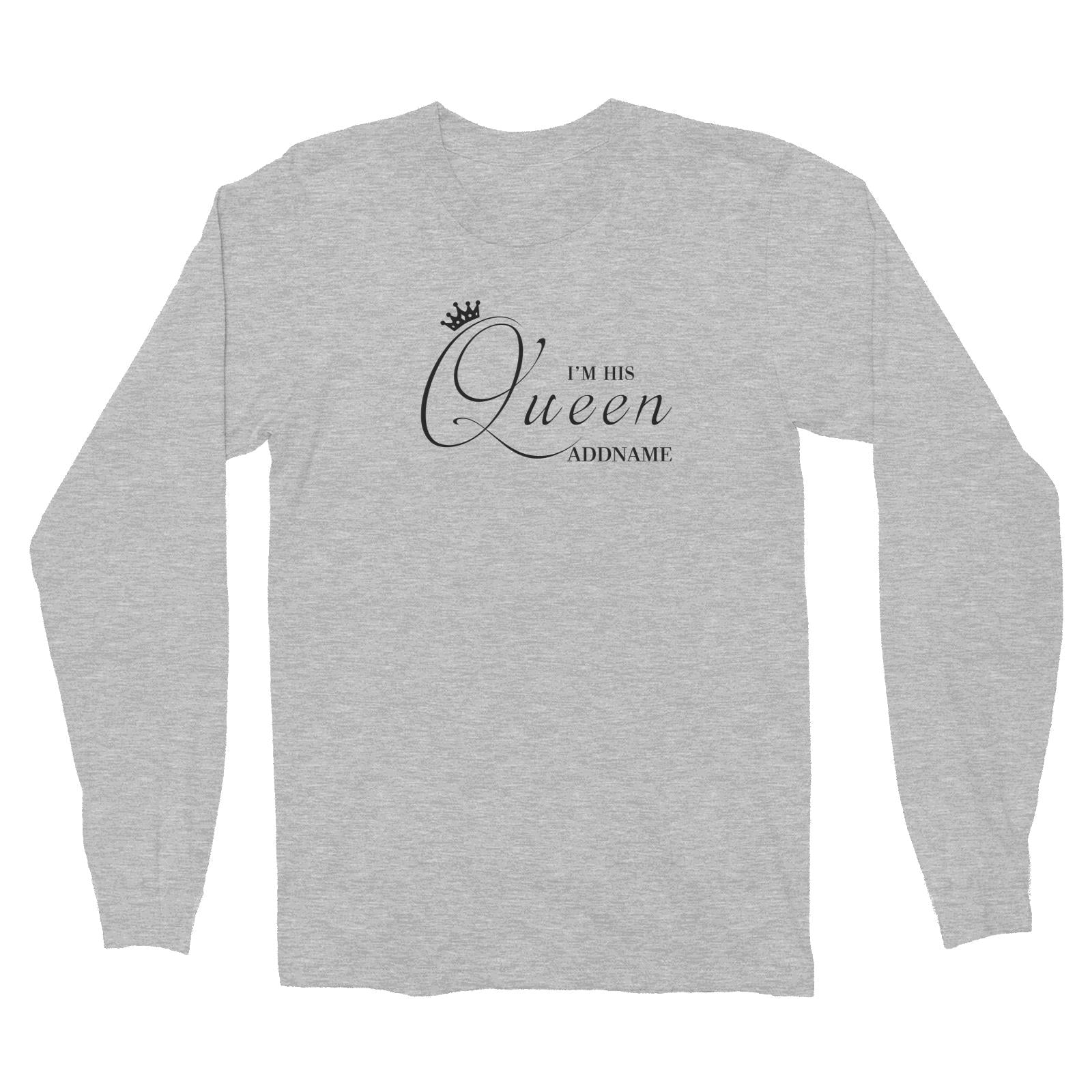 Royal I'm His Queen (FLASH DEAL) Matching Family Long Sleeve Unisex T-Shirt