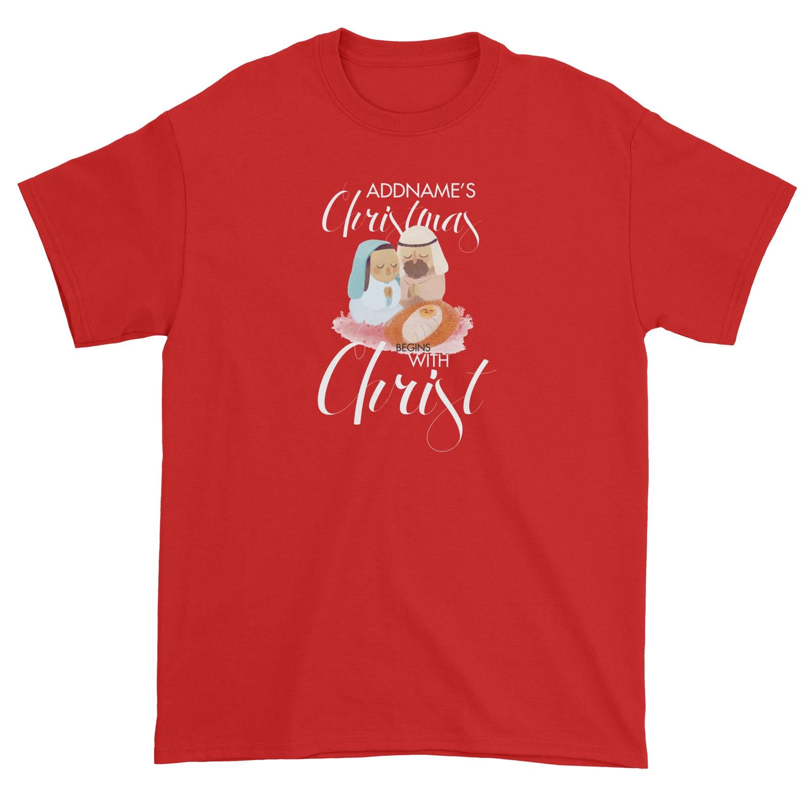 Christmas Begins With Christ Addname Unisex T-Shirt  Personalizable Designs Jesus
