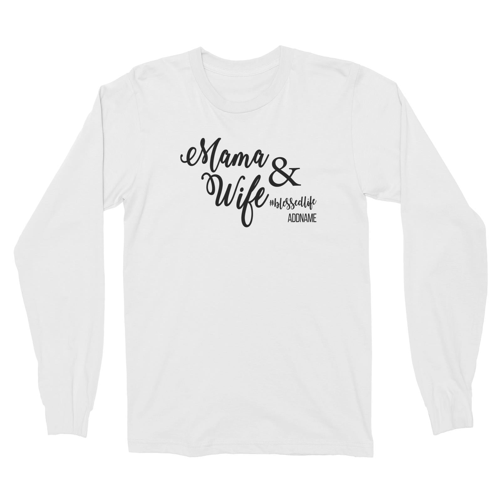 Mama & Wife Long Sleeve Unisex T-Shirt