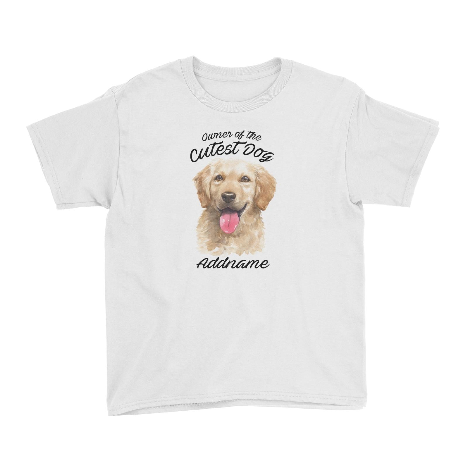 Watercolor Dog Owner Of The Cutest Dog Golden Retriever Front Addname Kid's T-Shirt