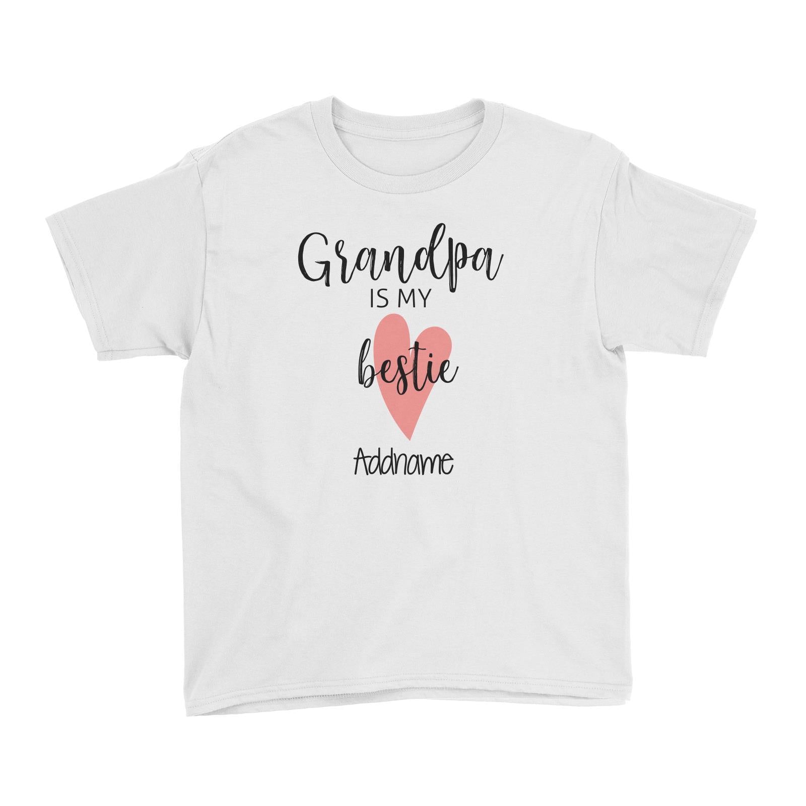 Grandpa Is My Bestie Addname Kid's T-Shirt