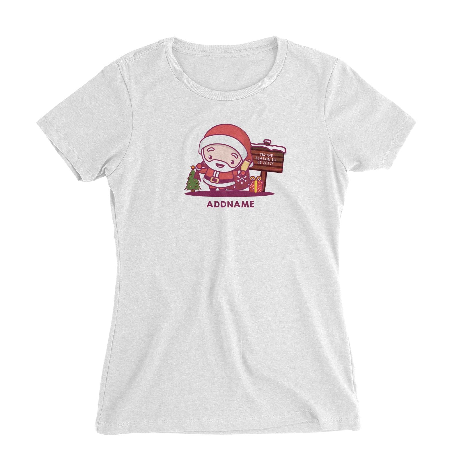 Christmas Cute Jolly Series Santa Addname Women Slim Fit  T-shirt