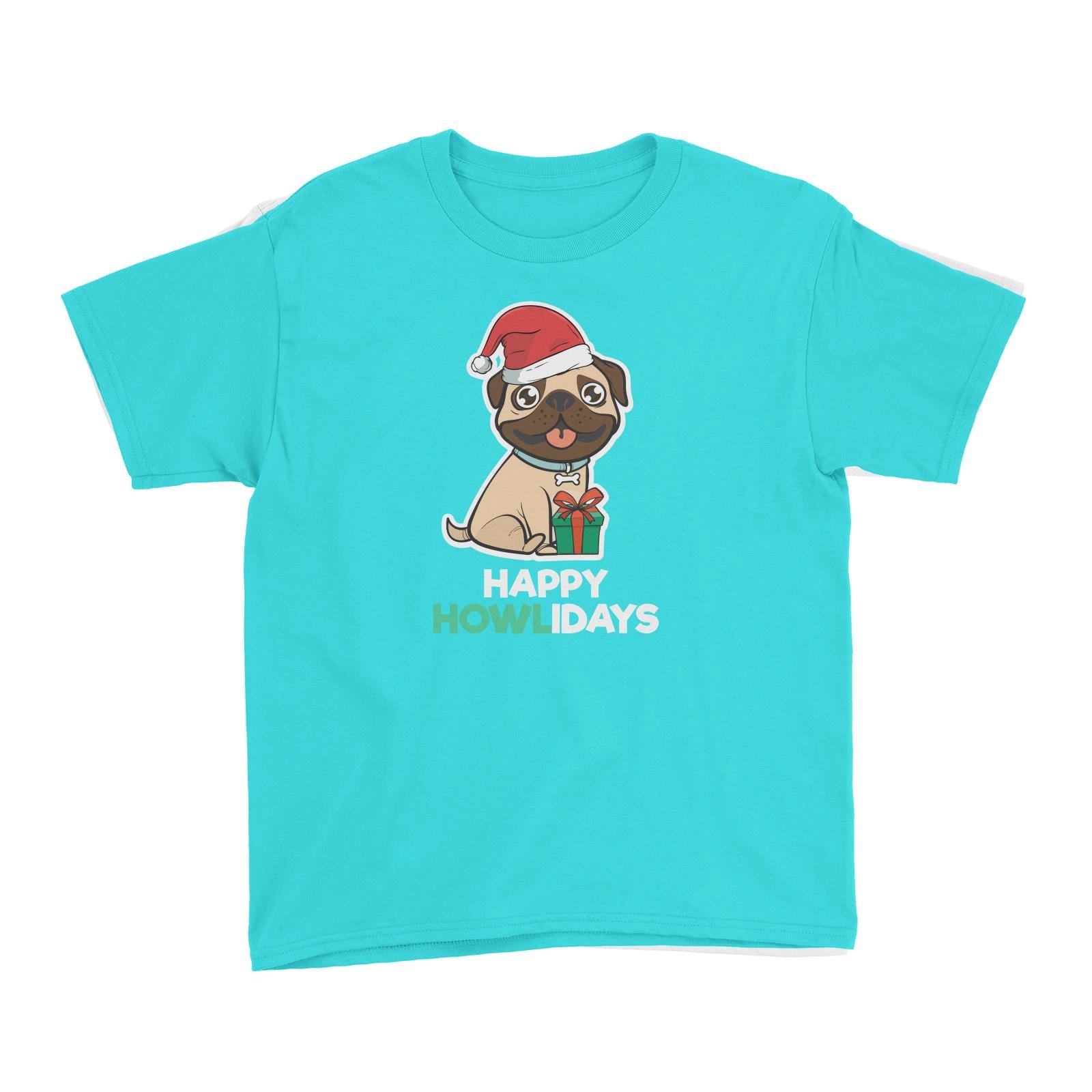 Happy Howlidays Pug Kid's T-Shirt Christmas Animal Funny Cute Dog Lover