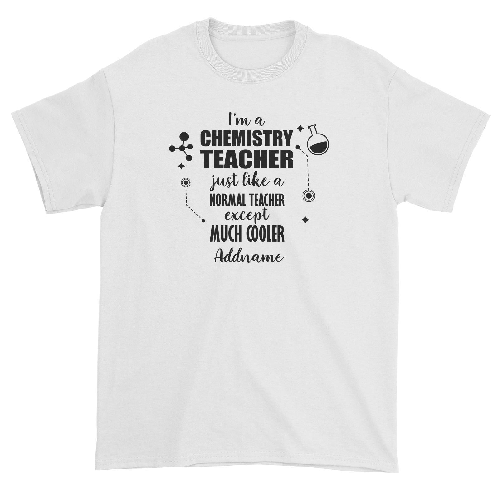Subject Teachers 2 I'm A Chemistry Teacher Addname Unisex T-Shirt