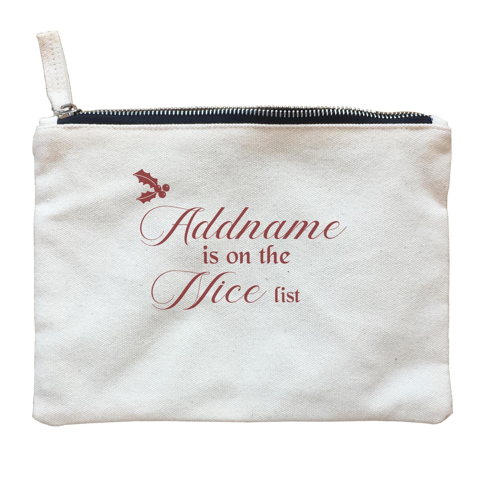 Christmas Addname Is On The Nice List Zipper Pouch
