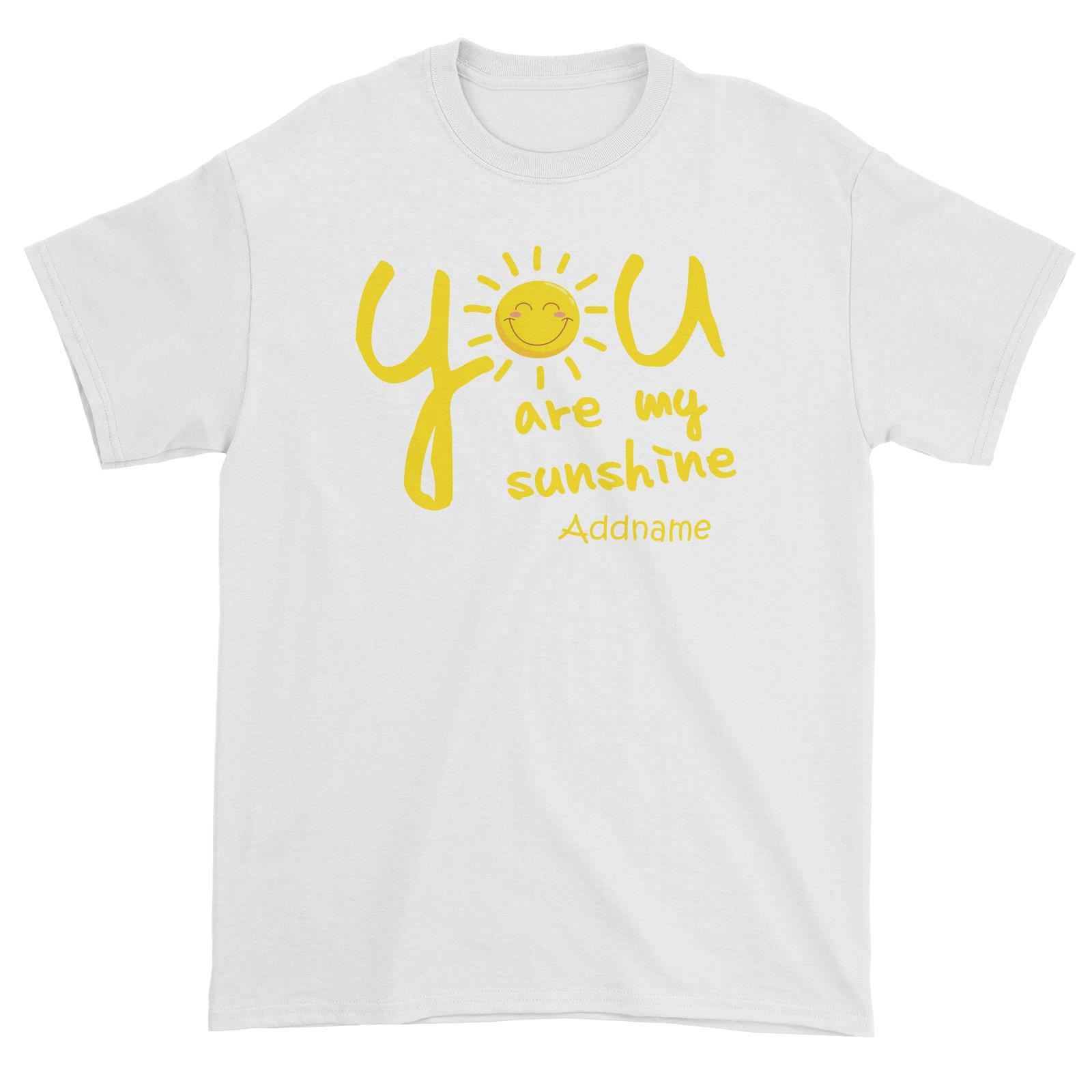 You Are My Sunshine Unisex T-Shirt