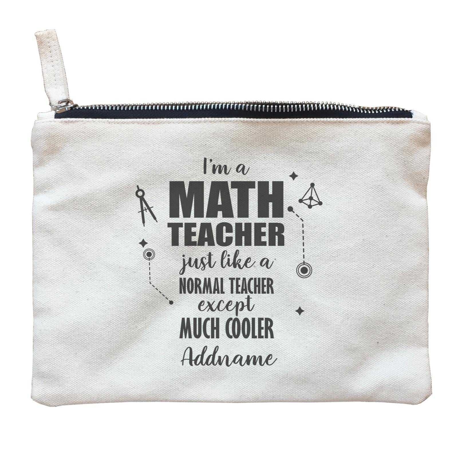 Subject Teachers 1 I'm A Math Teacher Addname Zipper Pouch