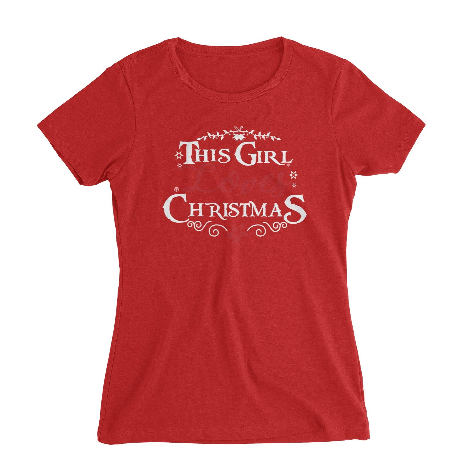 This Girl Loves Christmas Women's Slim Fit T-Shirt
