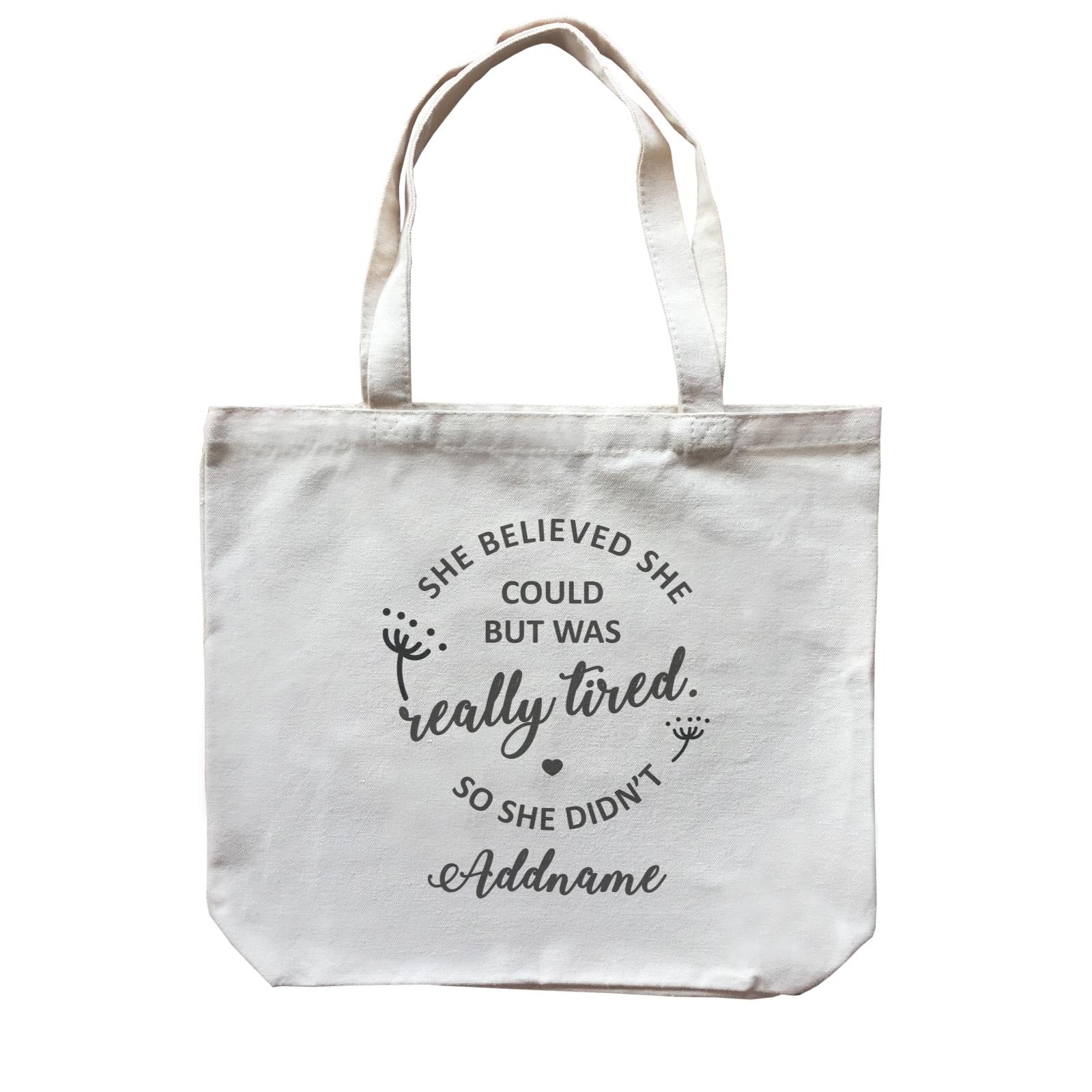 Funny Mom Quotes She Believed She Could But Was Really Tired So She Didnt Addname Canvas Bag