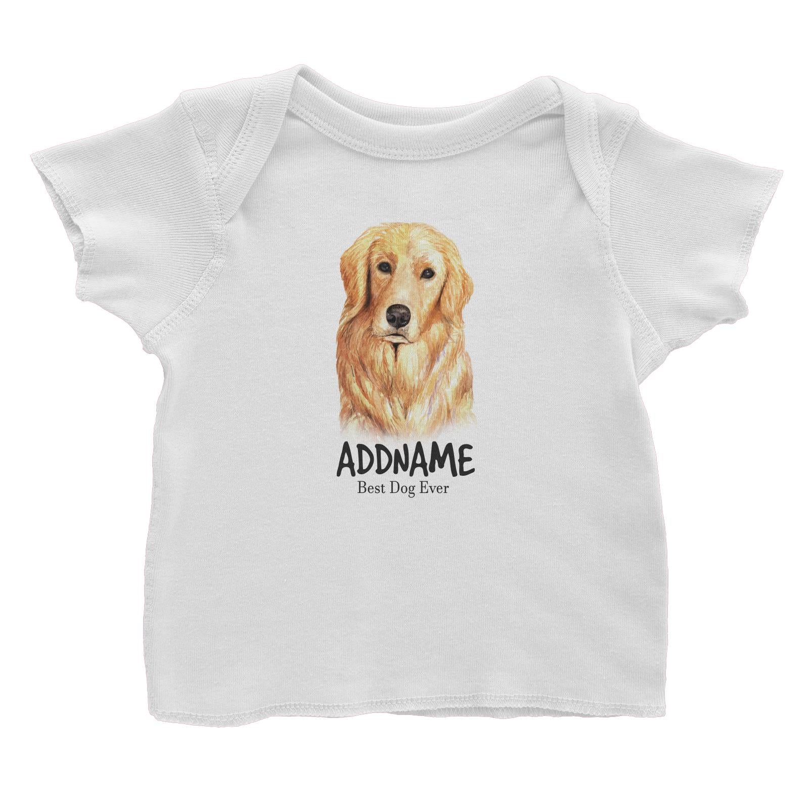 Watercolor Dog Golden Retriever Best Dog Ever Addname Baby T-Shirt