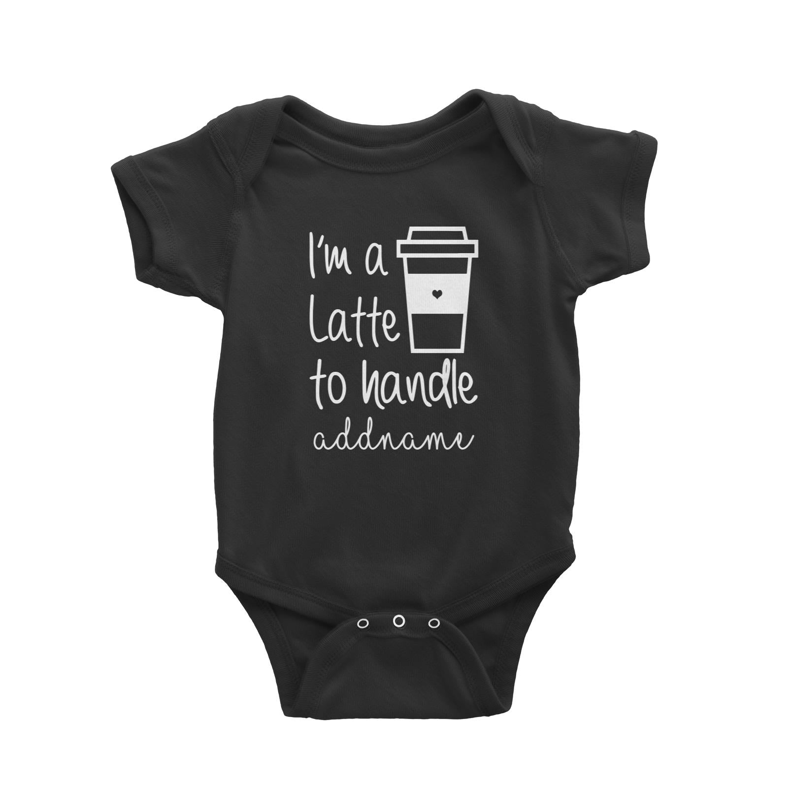 Im A Latte To Handle Baby Romper