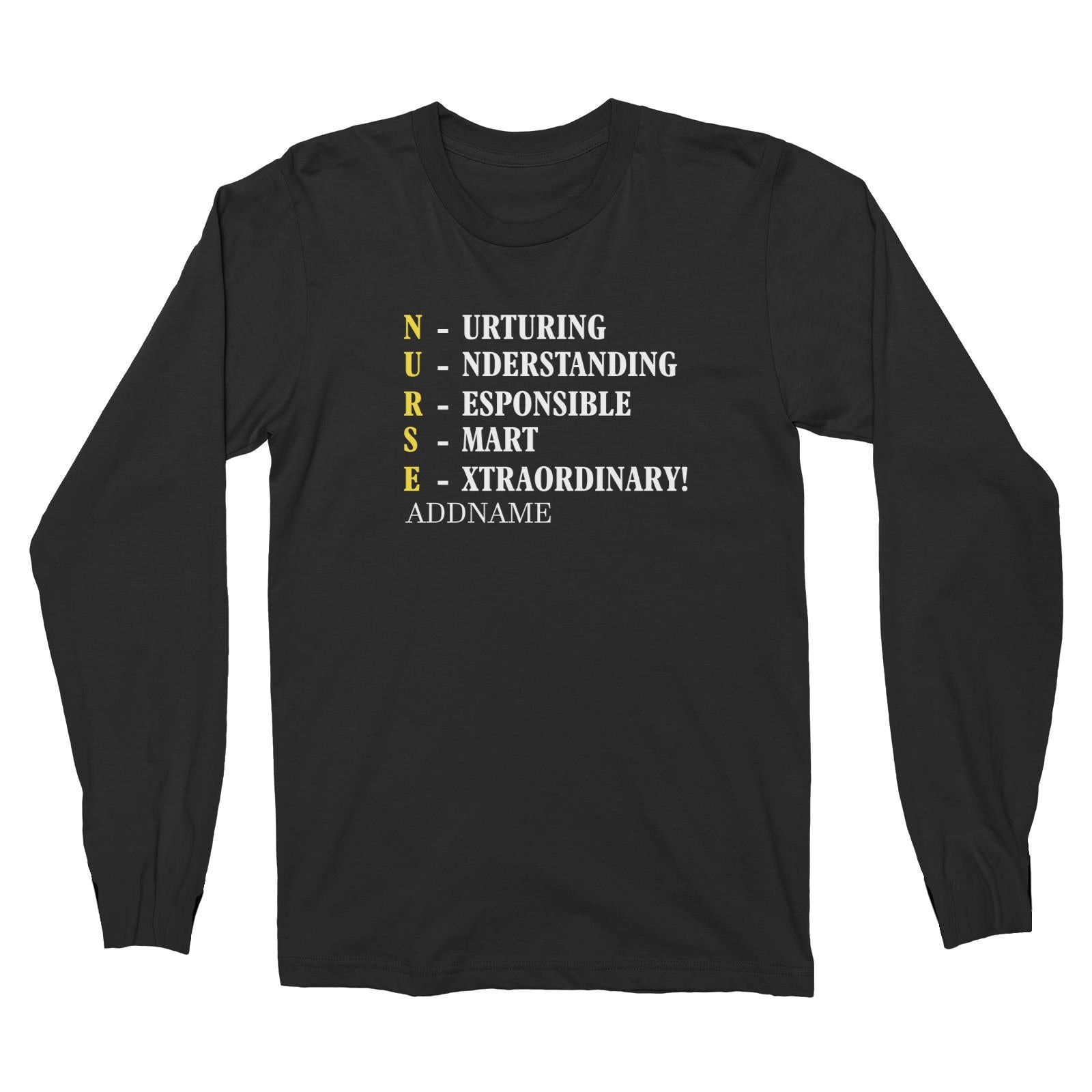 NURSE is Nurturing, Understanding, Responsible, Smart, Extraordinary Long Sleeve Unisex T-Shirt