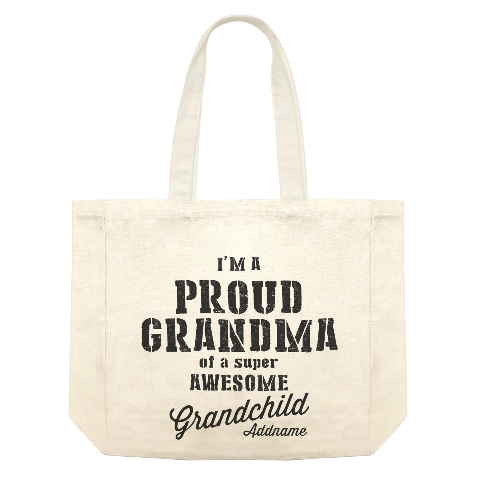 Proud Family Im A Proud Grandma Of A Super Awesome Grandchild Addname Shopping Bag