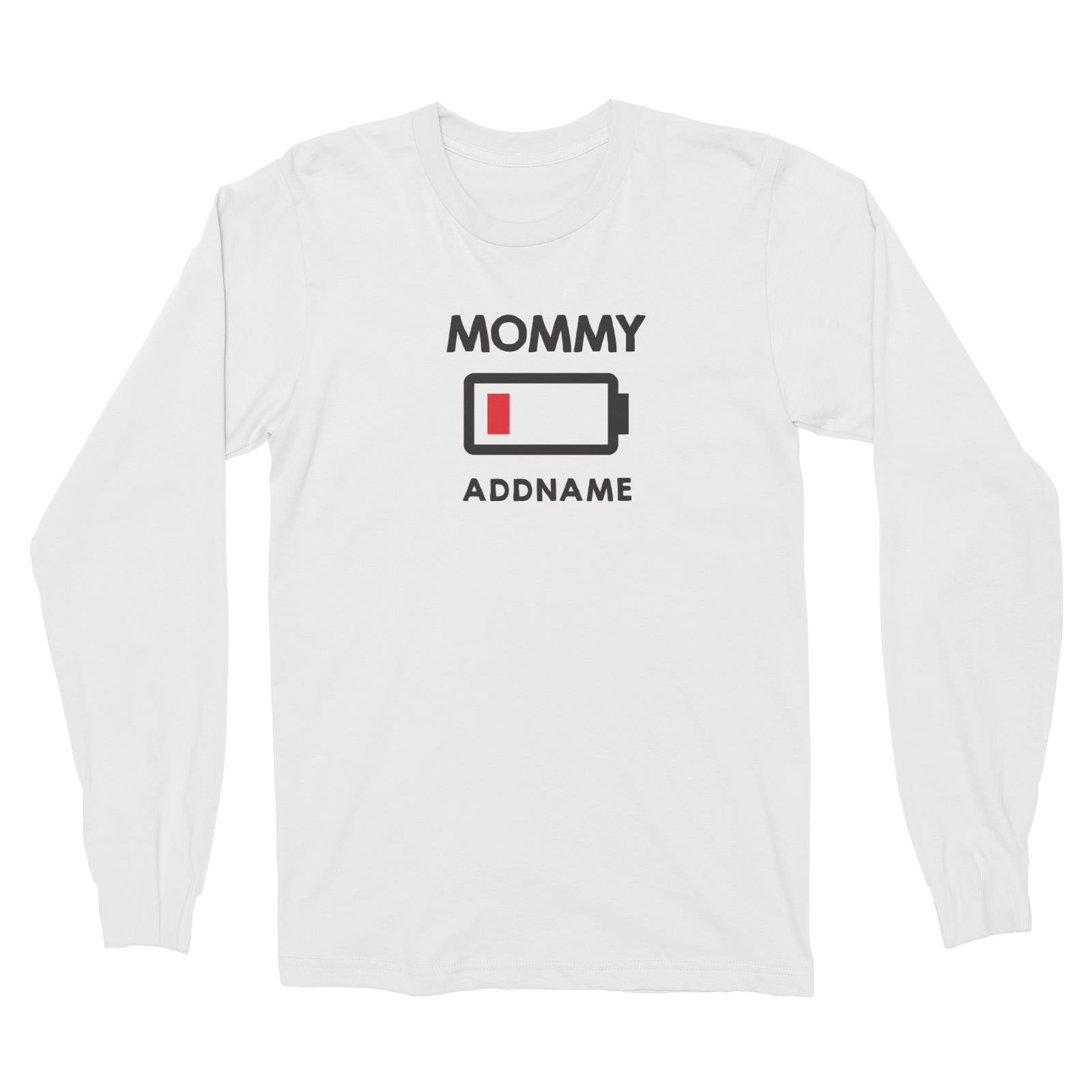 Battery Low Mommy (FLASH DEAL) Long Sleeve Unisex T-Shirt  Matching Family Personalizable Designs SALE