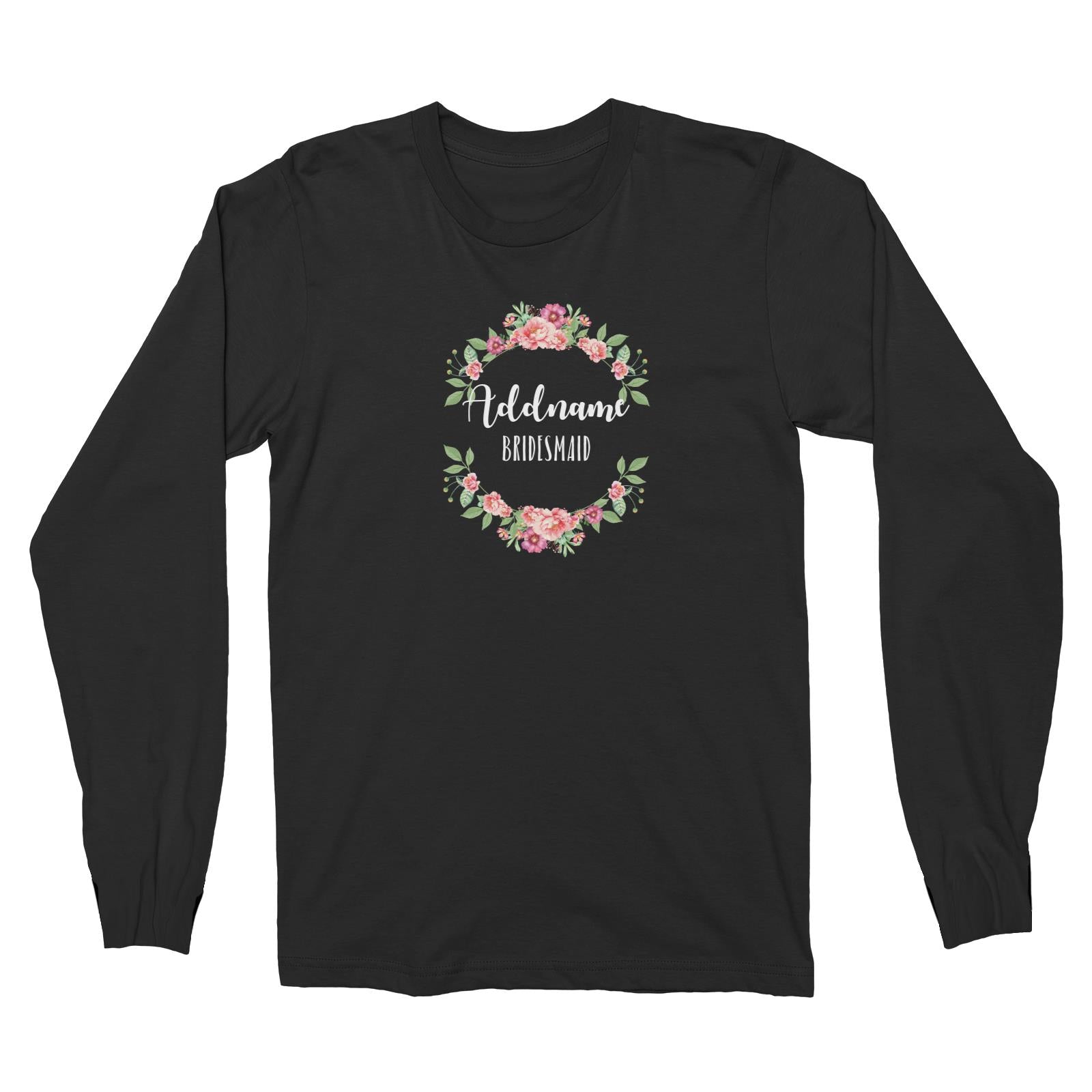 Bridesmaid Floral Sweet Coral Flower Wreath Bridesmaid Addname Long Sleeve Unisex T-Shirt