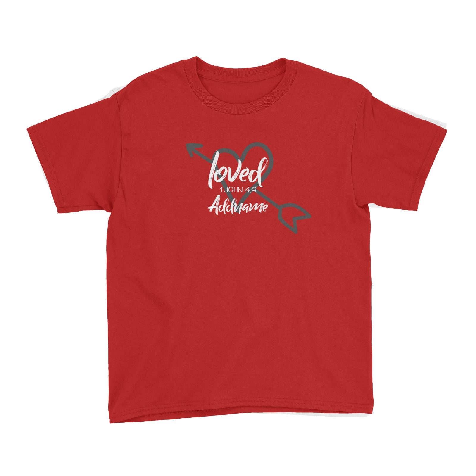 Loved Family Loved With Heart And Arrow 1 John 4.9 Addname Kid's T-Shirt