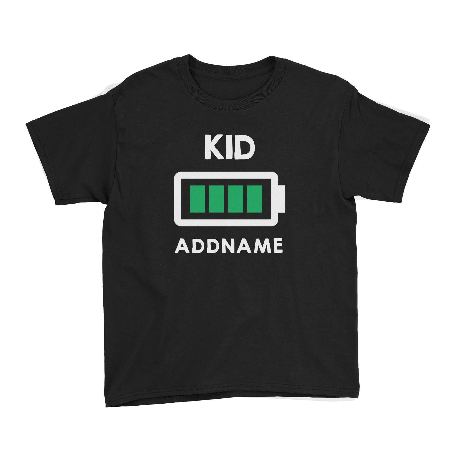 Battery Fully Charged Kid Addname Kid's T-Shirt  Matching Family Personalizable Designs