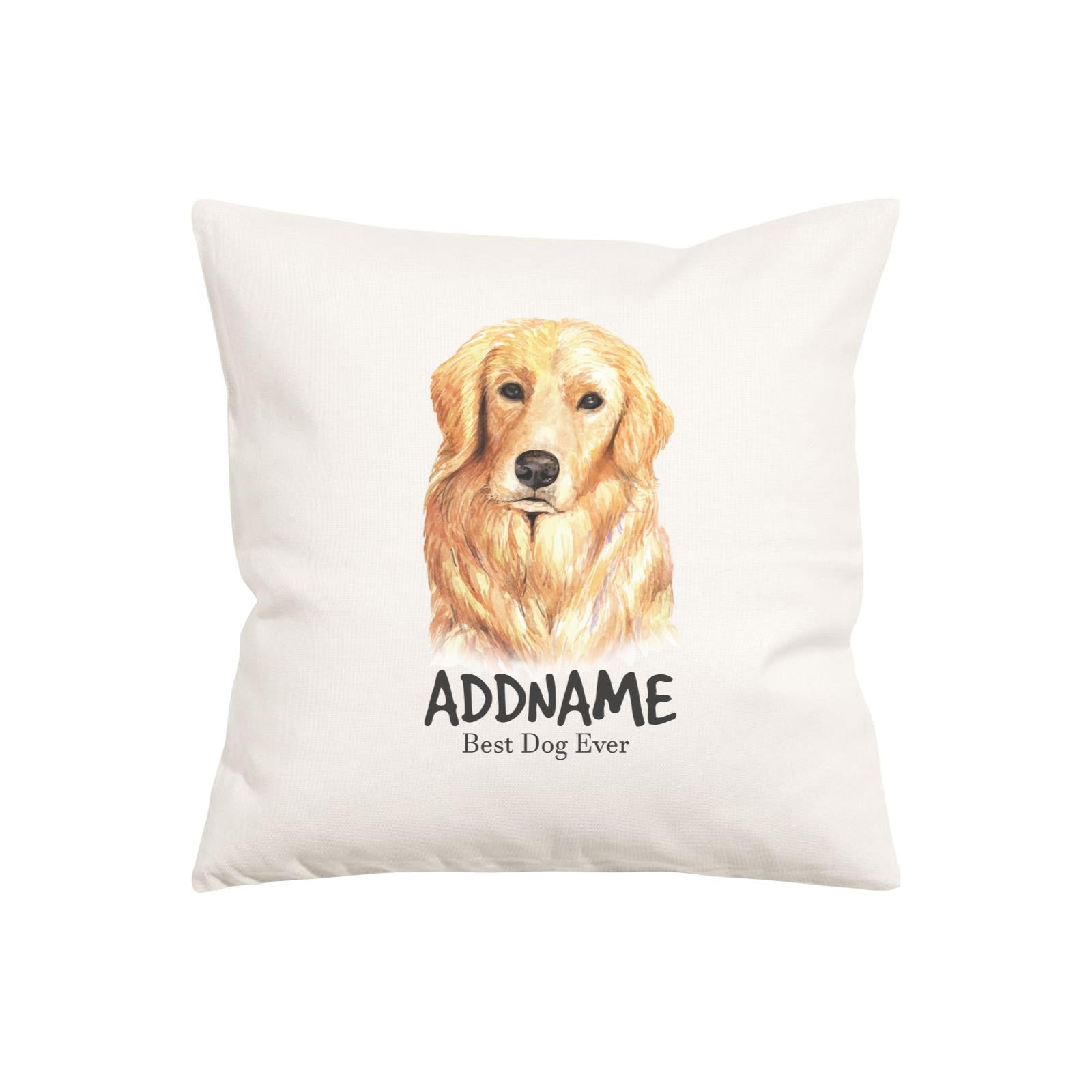 Watercolor Dog Series Golden Retriever Best Dog Ever Addname Pillow Cushion